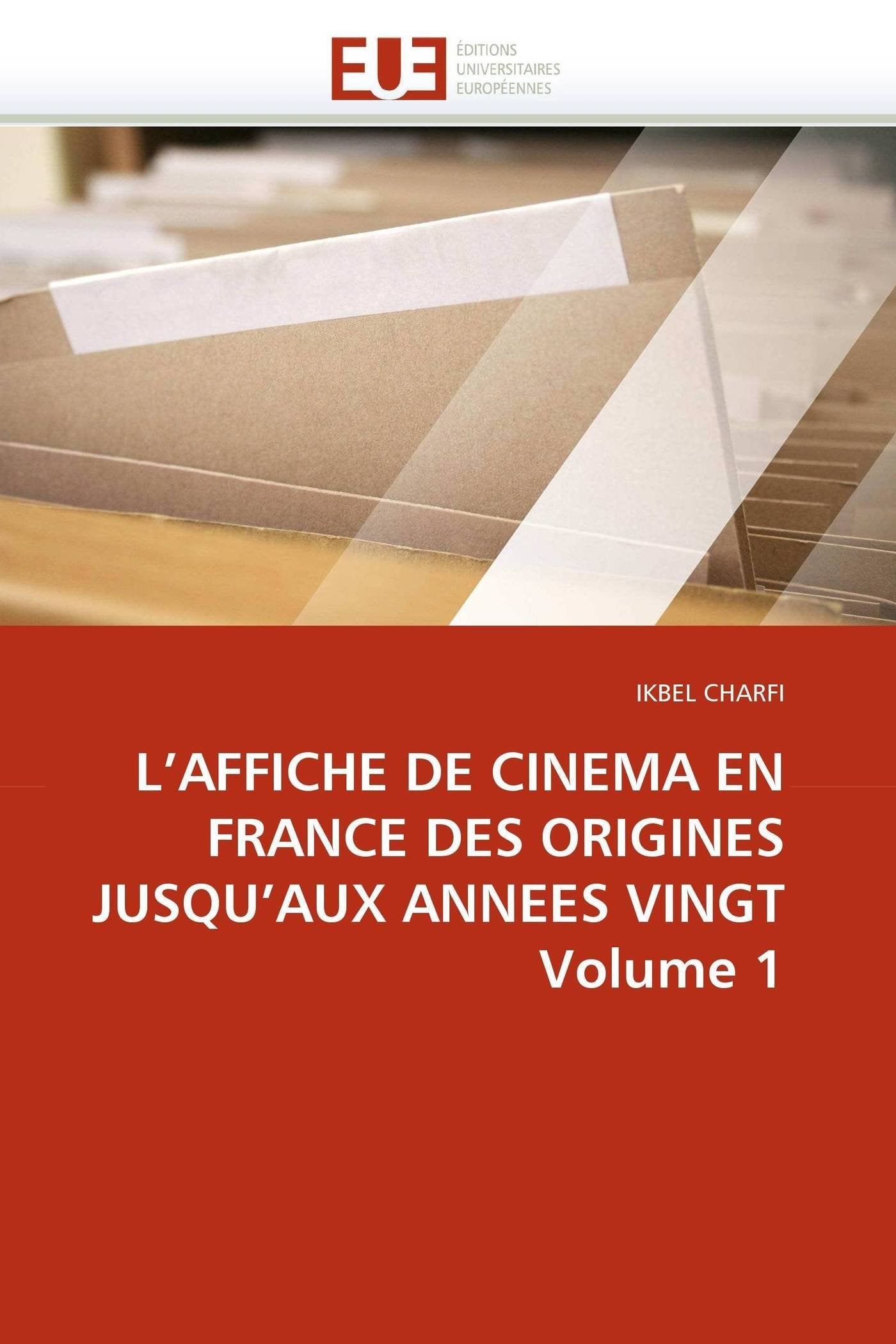 L'AFFICHE DE CINEMA EN FRANCE DES ORIGINES JUSQU'AUX ANNEES VINGT Volume 1 book