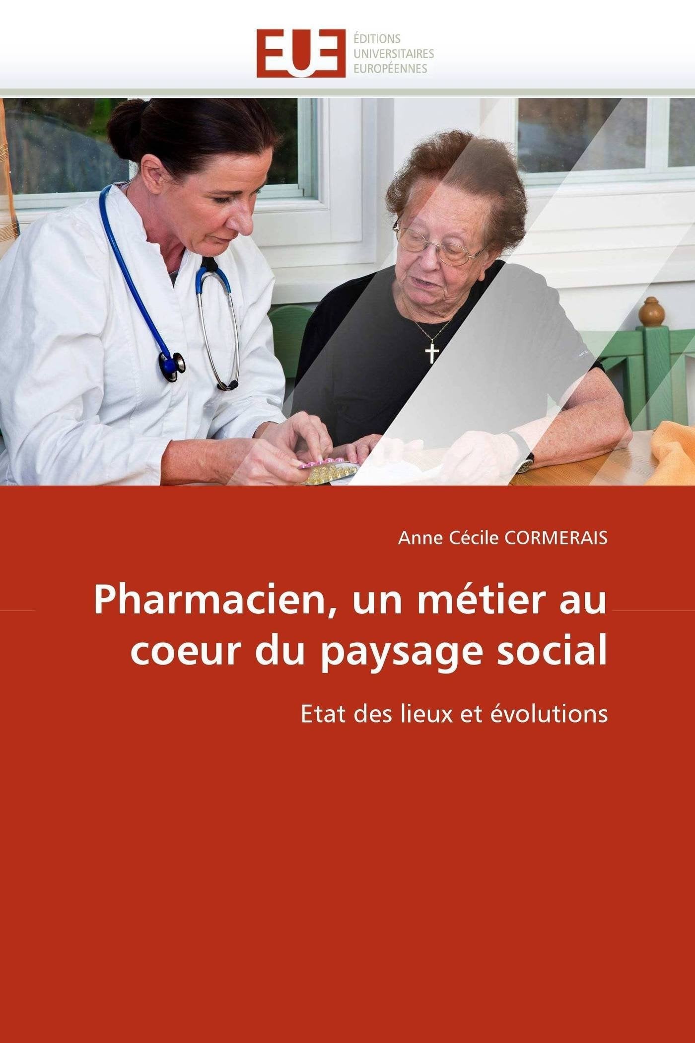 Pharmacien, un métier au coeur du paysage social: Etat des lieux et évolutions book