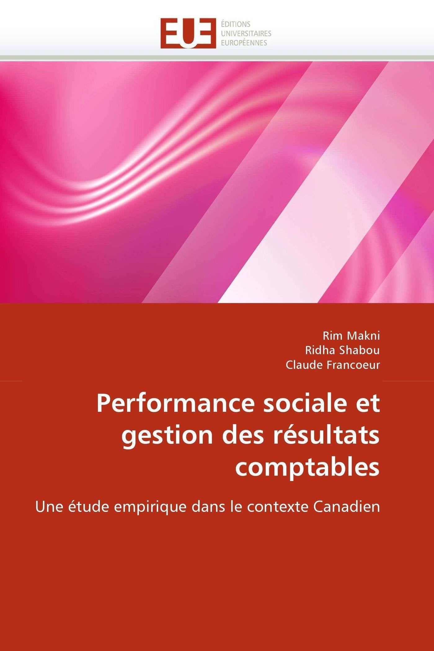 Performance sociale et gestion des résultats comptables: Une étude empirique dans le contexte Canadien book