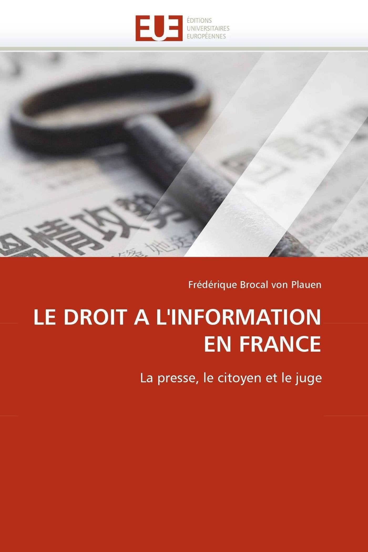 LE DROIT A L'INFORMATION EN FRANCE: La presse, le citoyen et le juge book