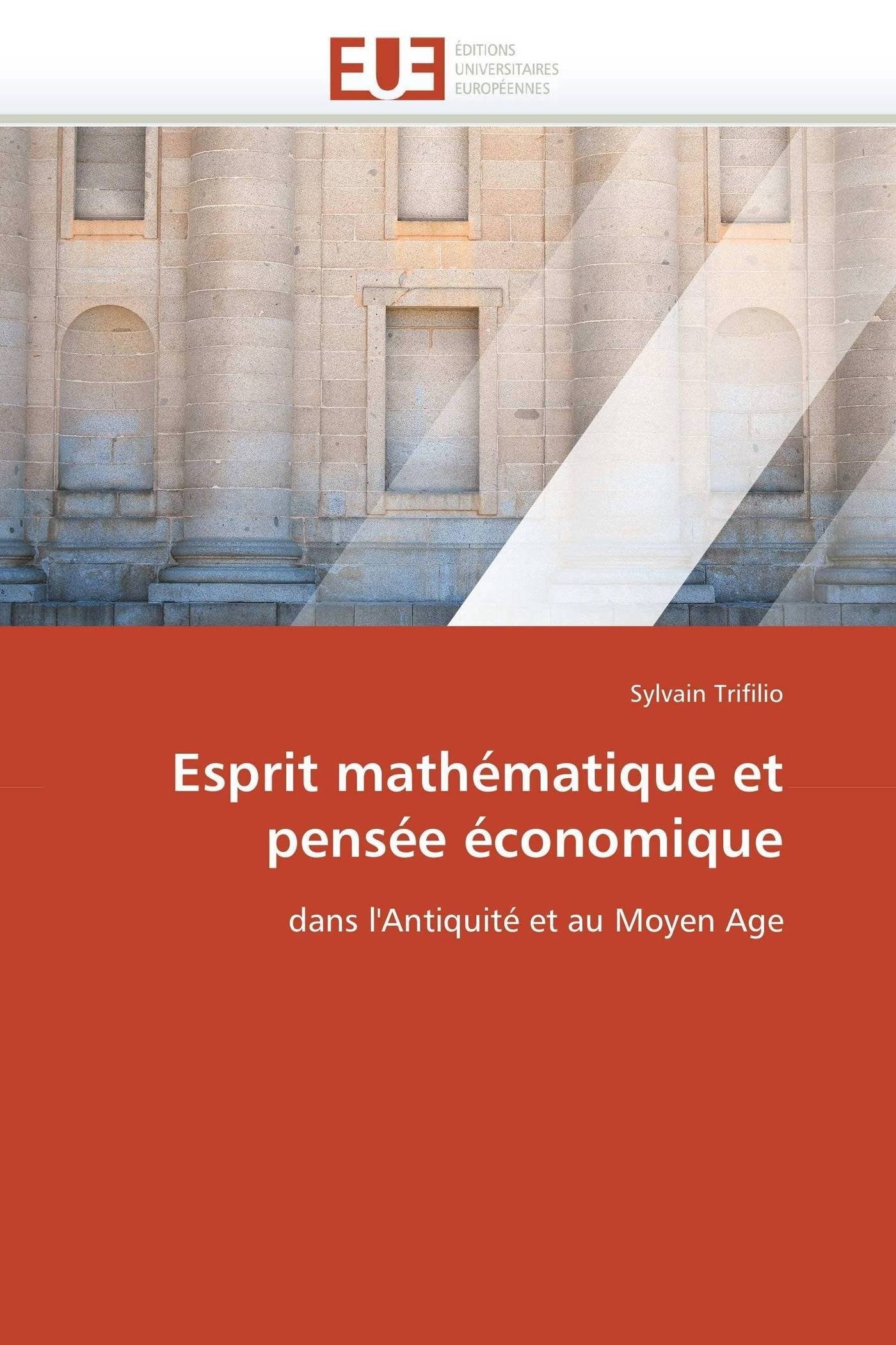 Esprit mathématique et pensée économique: dans l'Antiquité et au Moyen Age book
