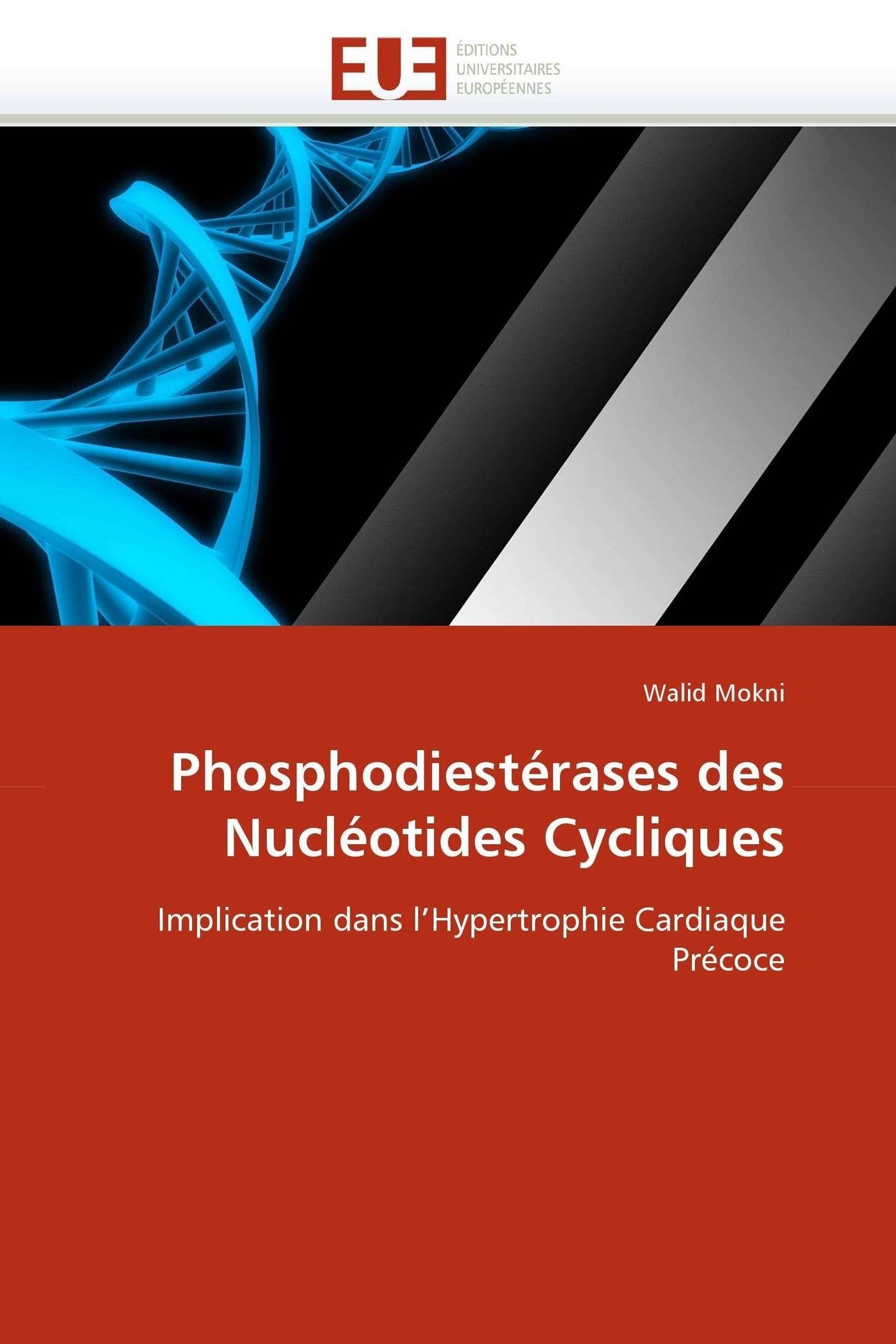Phosphodiestérases des Nucléotides Cycliques: Implication dans l'Hypertrophie Cardiaque Précoce book