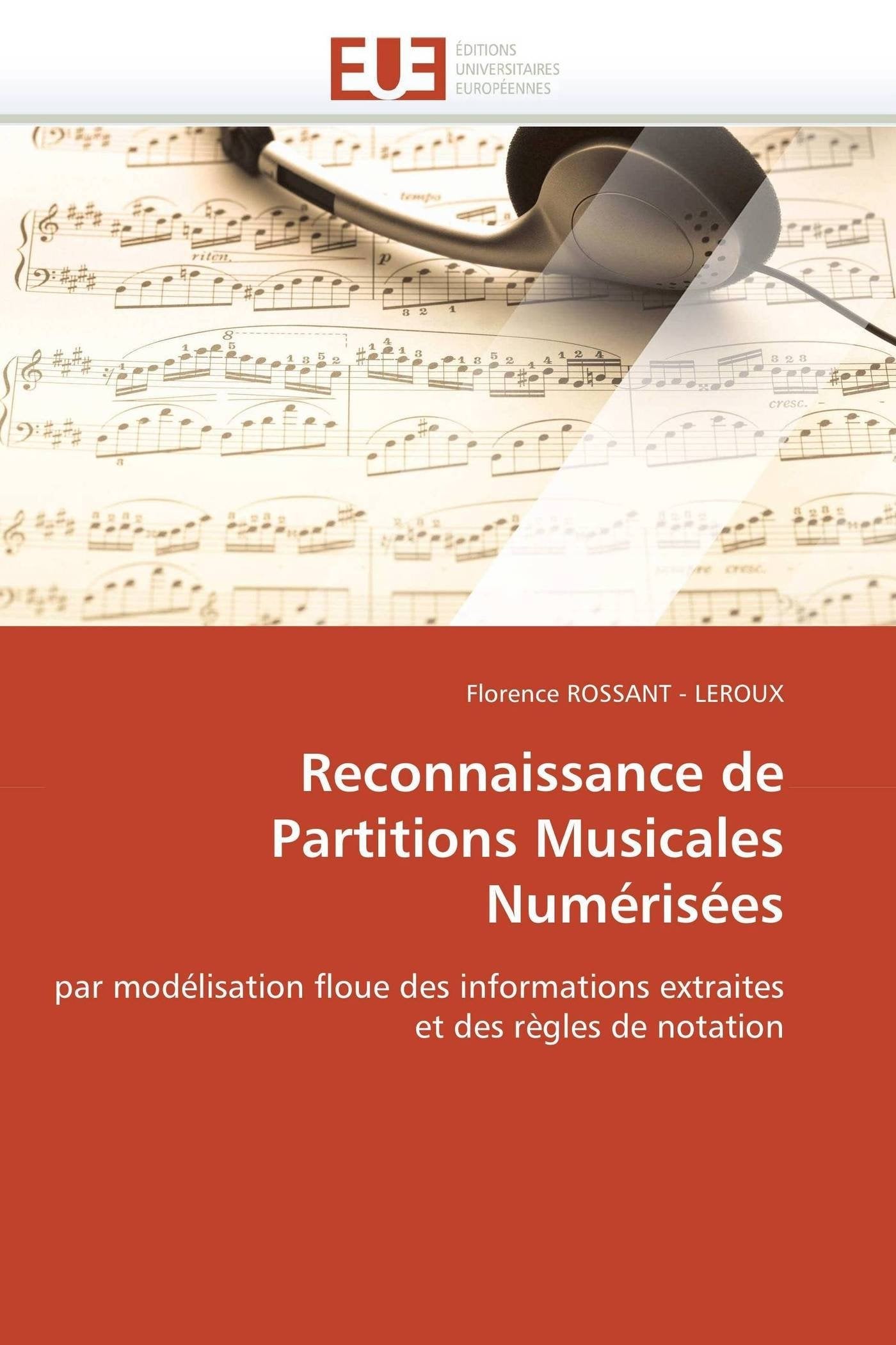 Reconnaissance de Partitions Musicales Numérisées: par modélisation floue des informations extraites et des règles de notation book