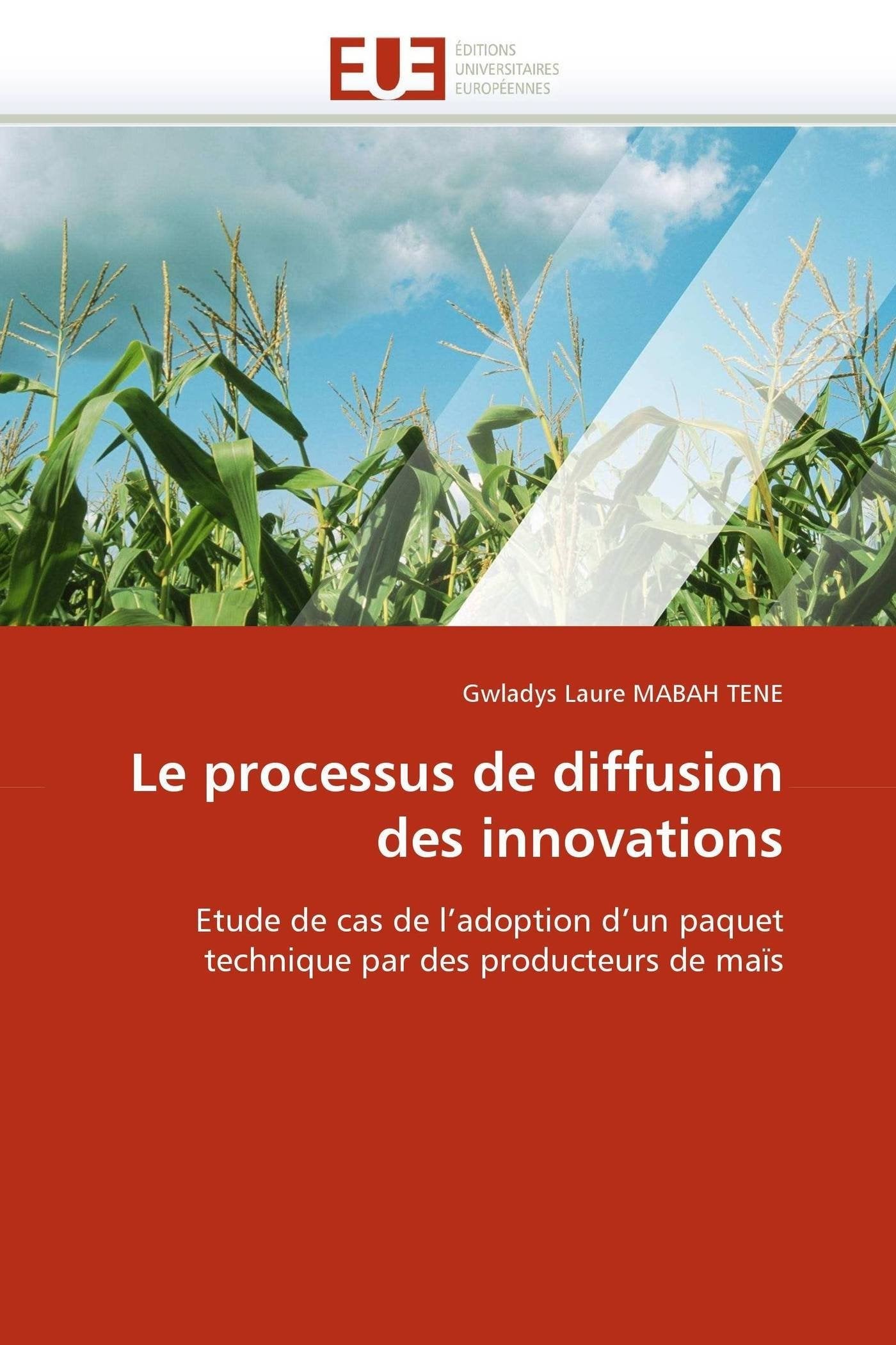 Le processus de diffusion des innovations: Etude de cas de l'adoption d'un paquet technique par des producteurs de maïs book