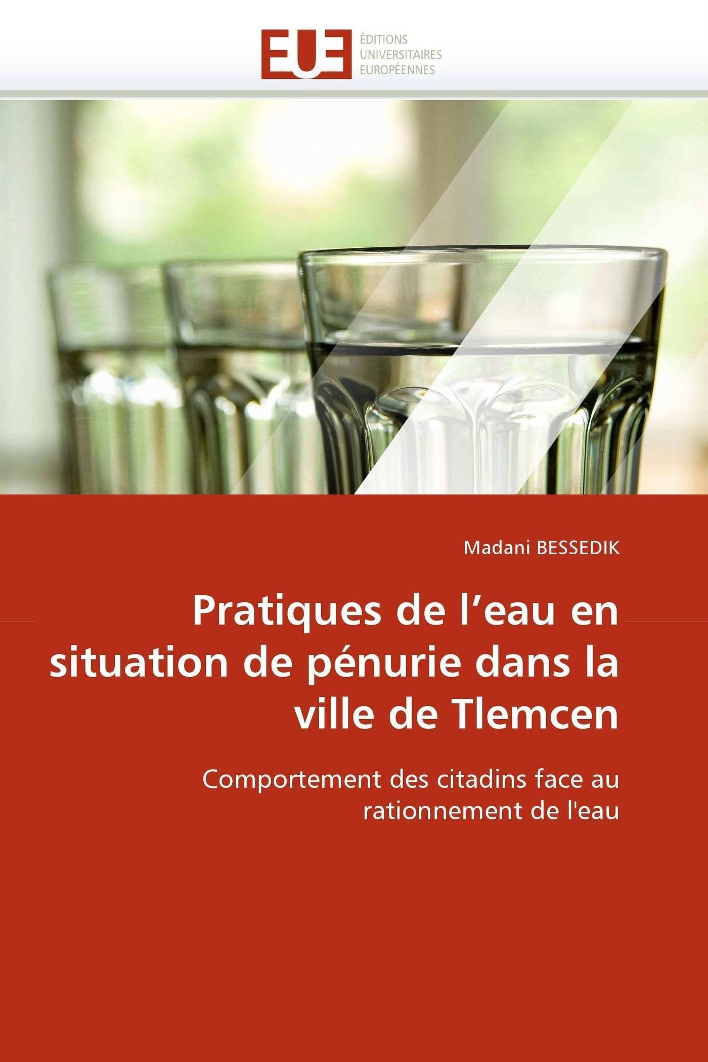 Pratiques de l'eau en situation de pénurie dans la ville de Tlemcen: Comportement des citadins face au rationnement de l'eau book