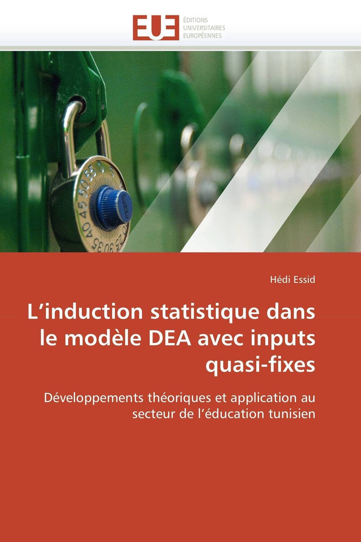 L'induction statistique dans le modèle DEA avec inputs quasi-fixes: Développements théoriques et application au secteur de l'éducation tunisien book