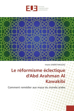 Le réformisme éclectique d'Abd Arahman Al Kawakibi : Comment remédier aux maux du monde arabe Contemporary literature
