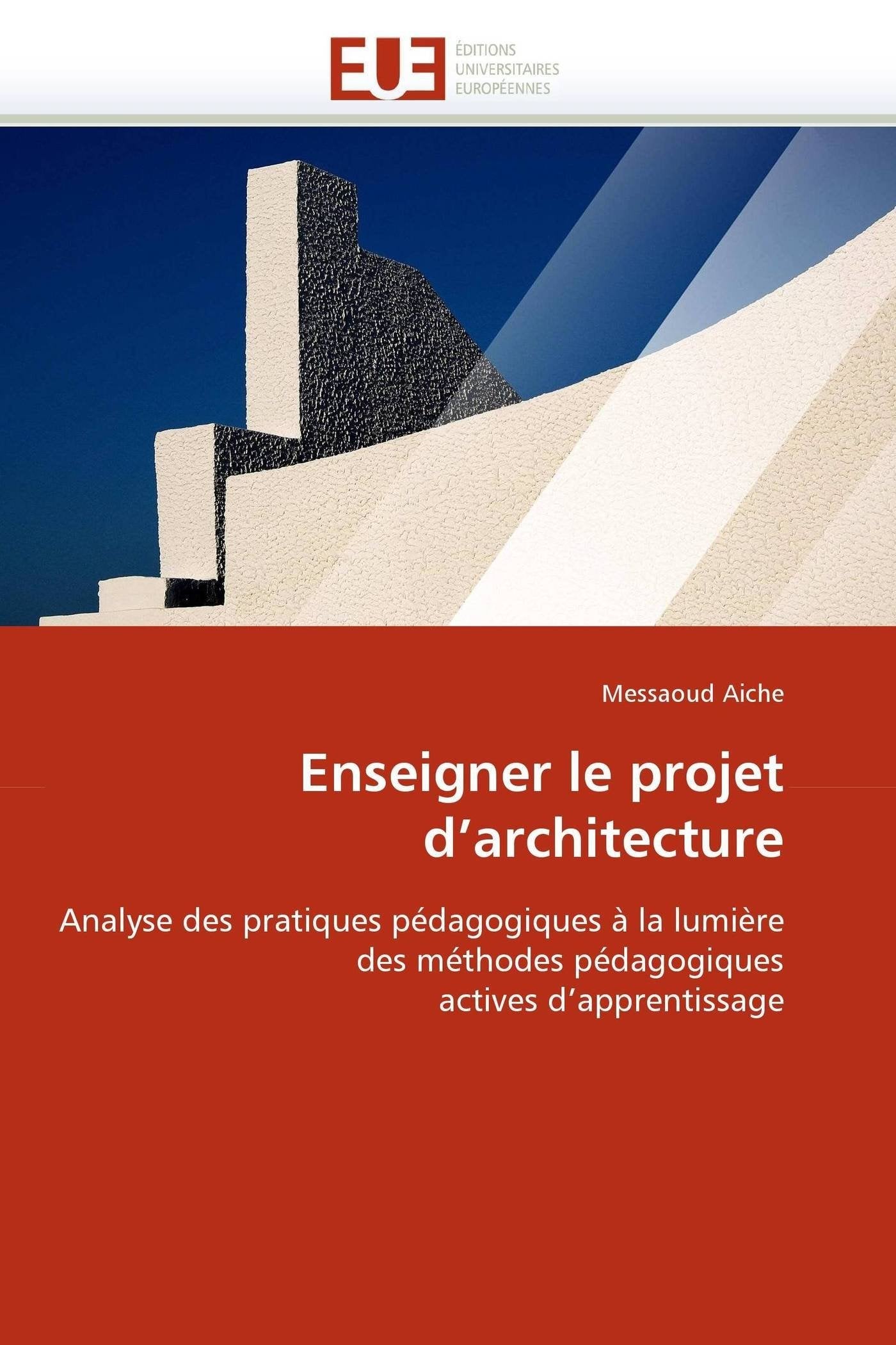 Enseigner le projet d'architecture: Analyse des pratiques pédagogiques à la lumière des méthodes pédagogiques actives d'apprentissage book