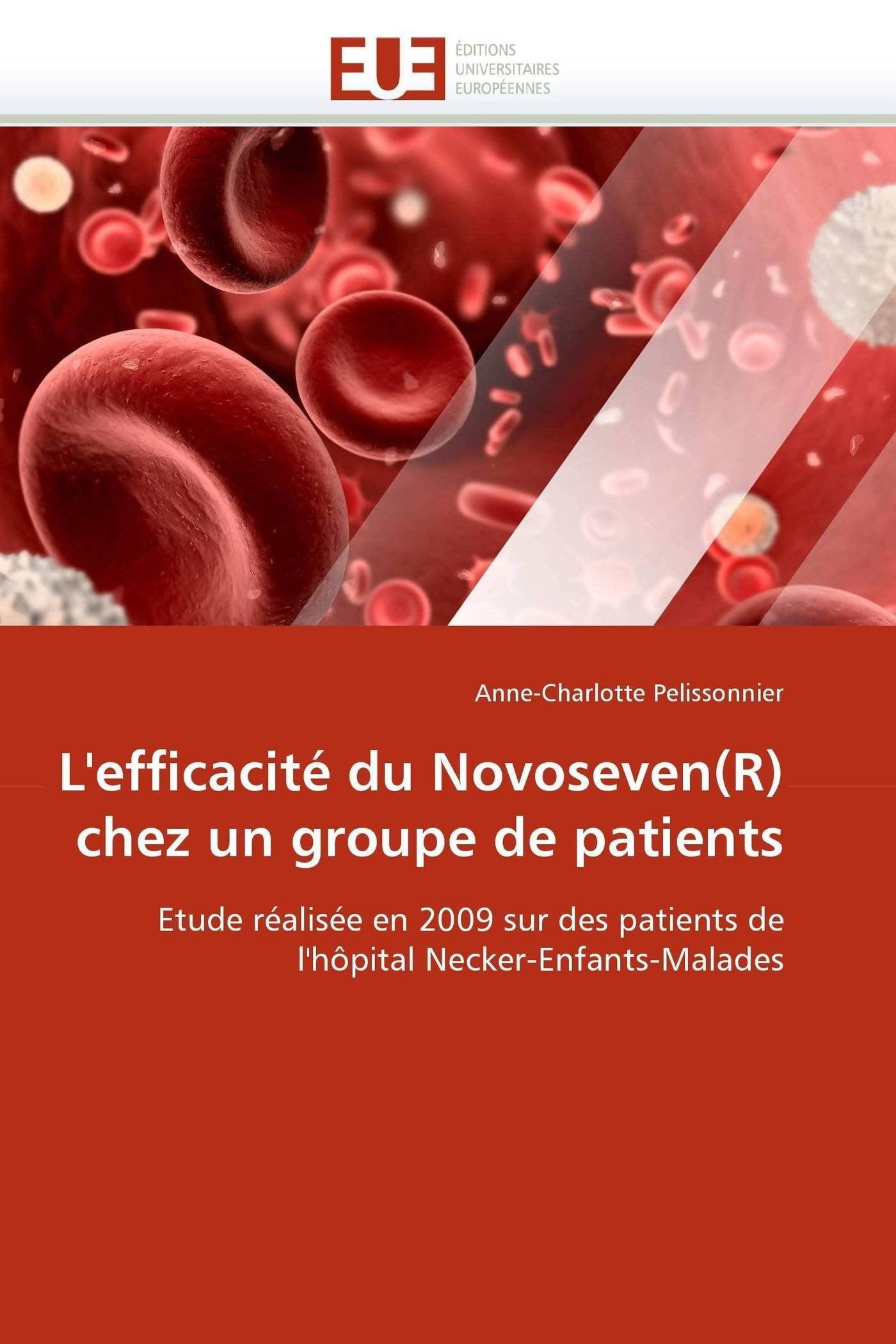 L'efficacité du Novoseven(R) chez un groupe de patients: Etude réalisée en 2009 sur des patients de l'hôpital Necker-Enfants-Malades book