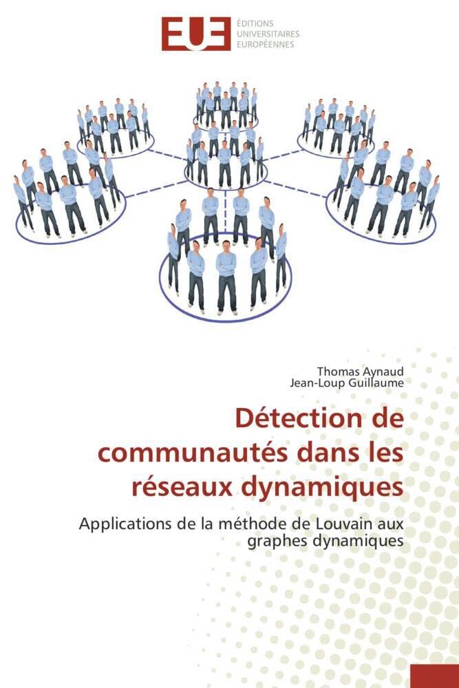 Détection de communautés dans les réseaux dynamiques: Applications de la méthode de Louvain aux graphes dynamiques book