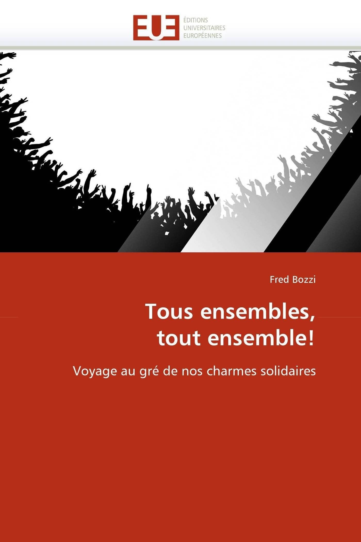 Tous ensembles, tout ensemble!: Voyage au gré de nos charmes solidaires book
