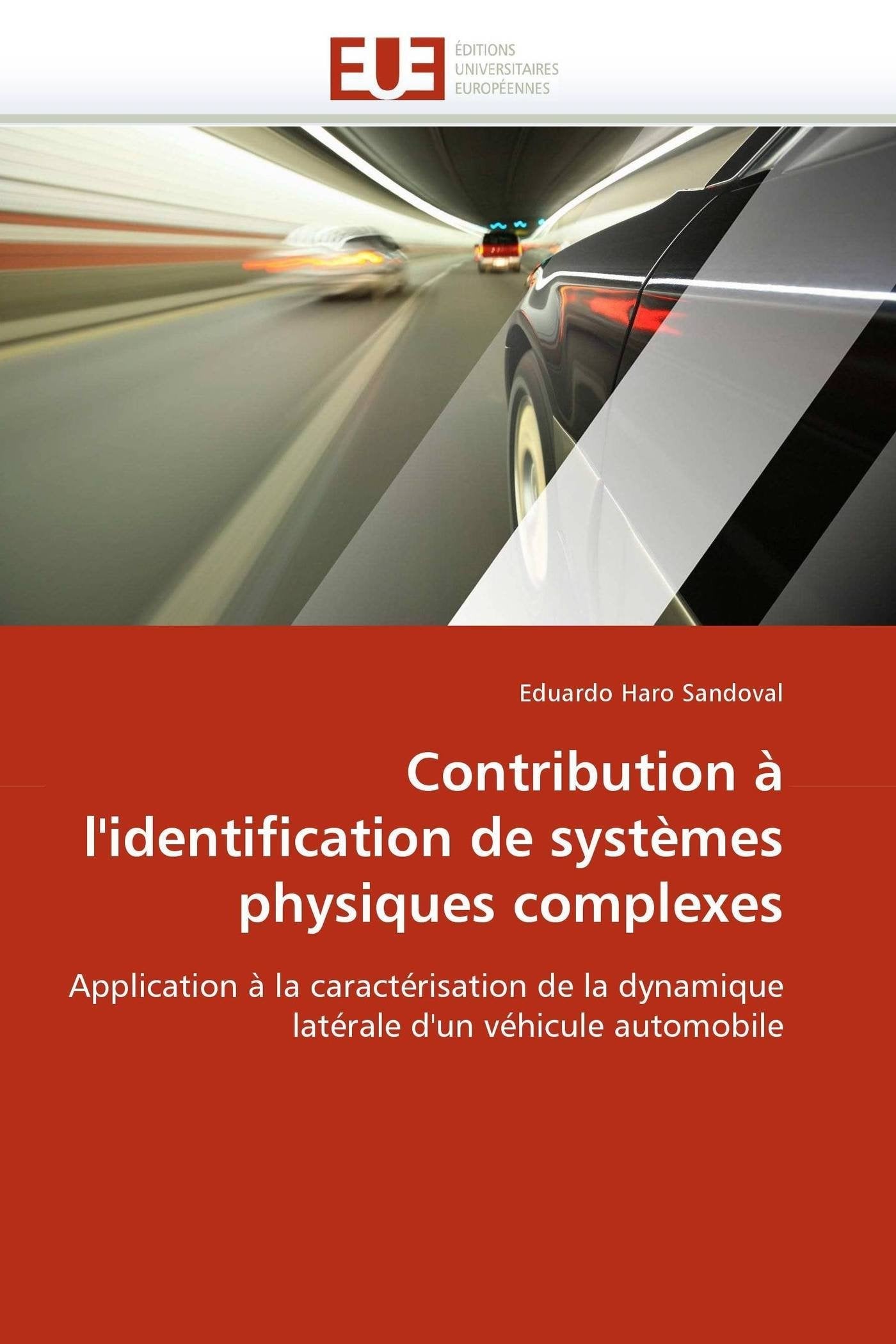 Contribution à l'identification de systèmes physiques complexes: Application à la caractérisation de la dynamique latérale d'un véhicule automobile book