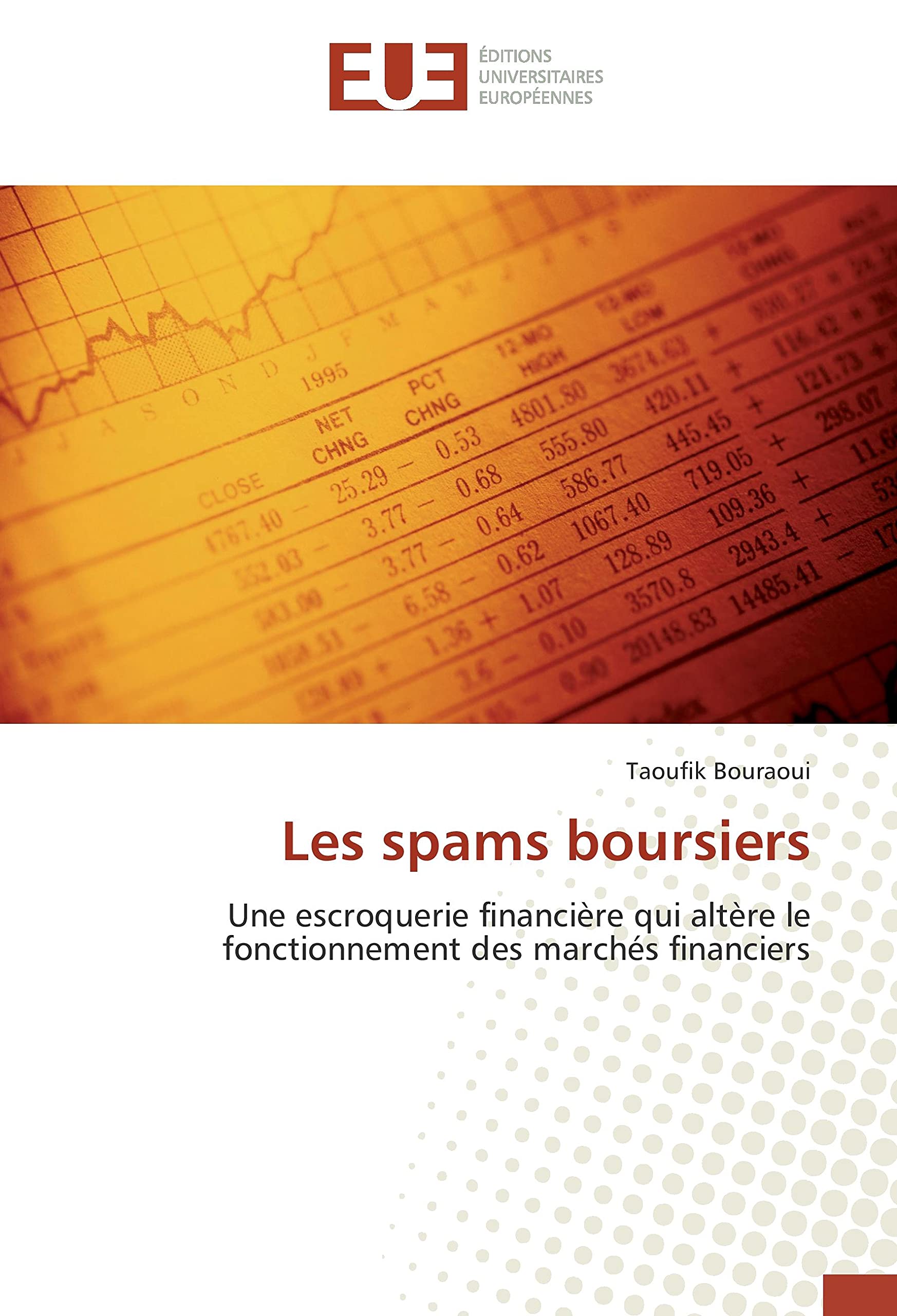 Les spams boursiers: Une escroquerie financière qui altère le fonctionnement des marchés financiers book