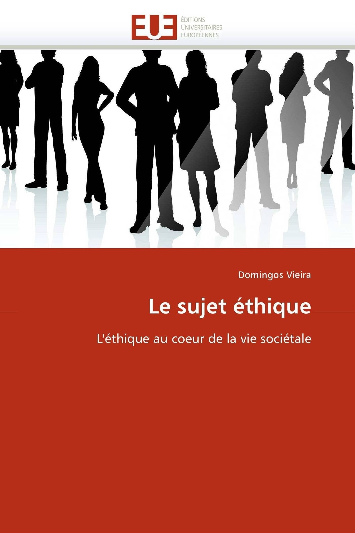 Le sujet éthique: L'éthique au coeur de la vie sociétale book