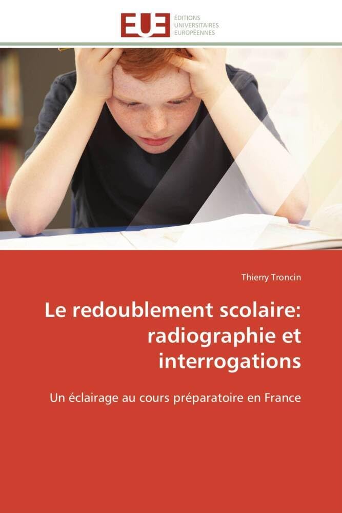 Le redoublement scolaire: radiographie et interrogations: Un éclairage au cours préparatoire en France book