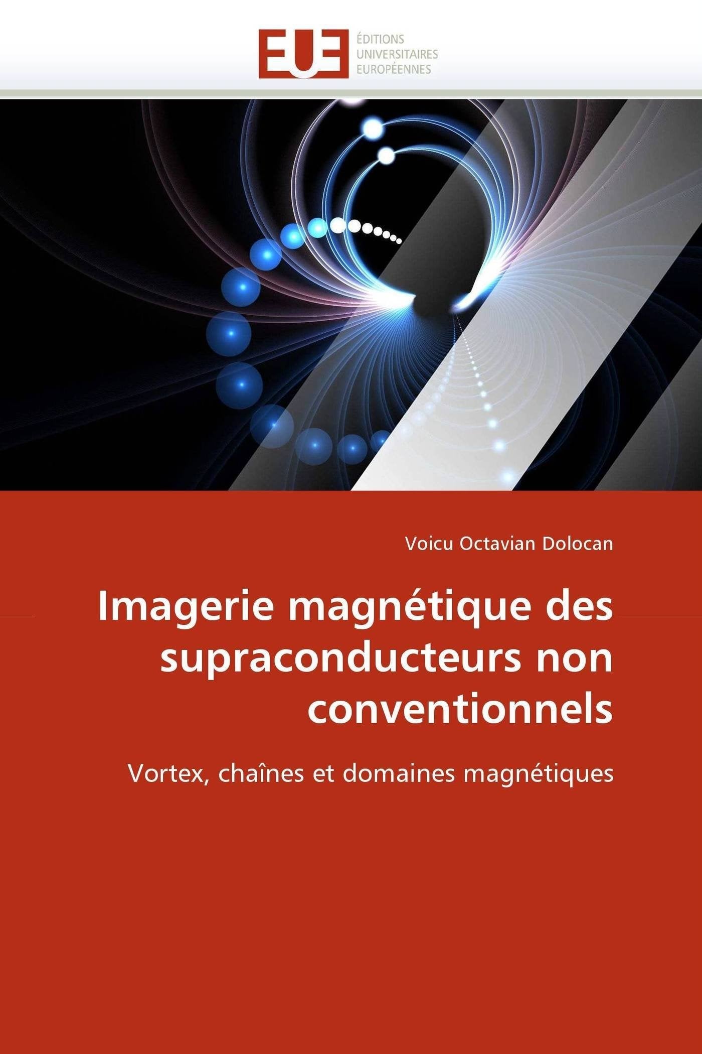 Imagerie magnétique des supraconducteurs non conventionnels : Vortex, chaines et domains magnétiques book