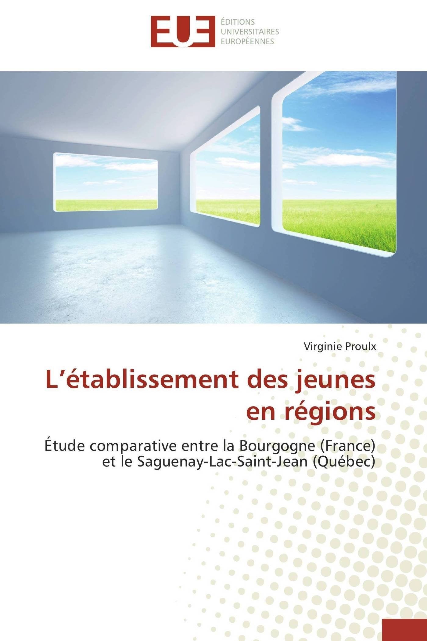 L’établissement des jeunes en régions: Étude comparative entre la Bourgogne (France) et le Saguenay-Lac-Saint-Jean (Québec) book