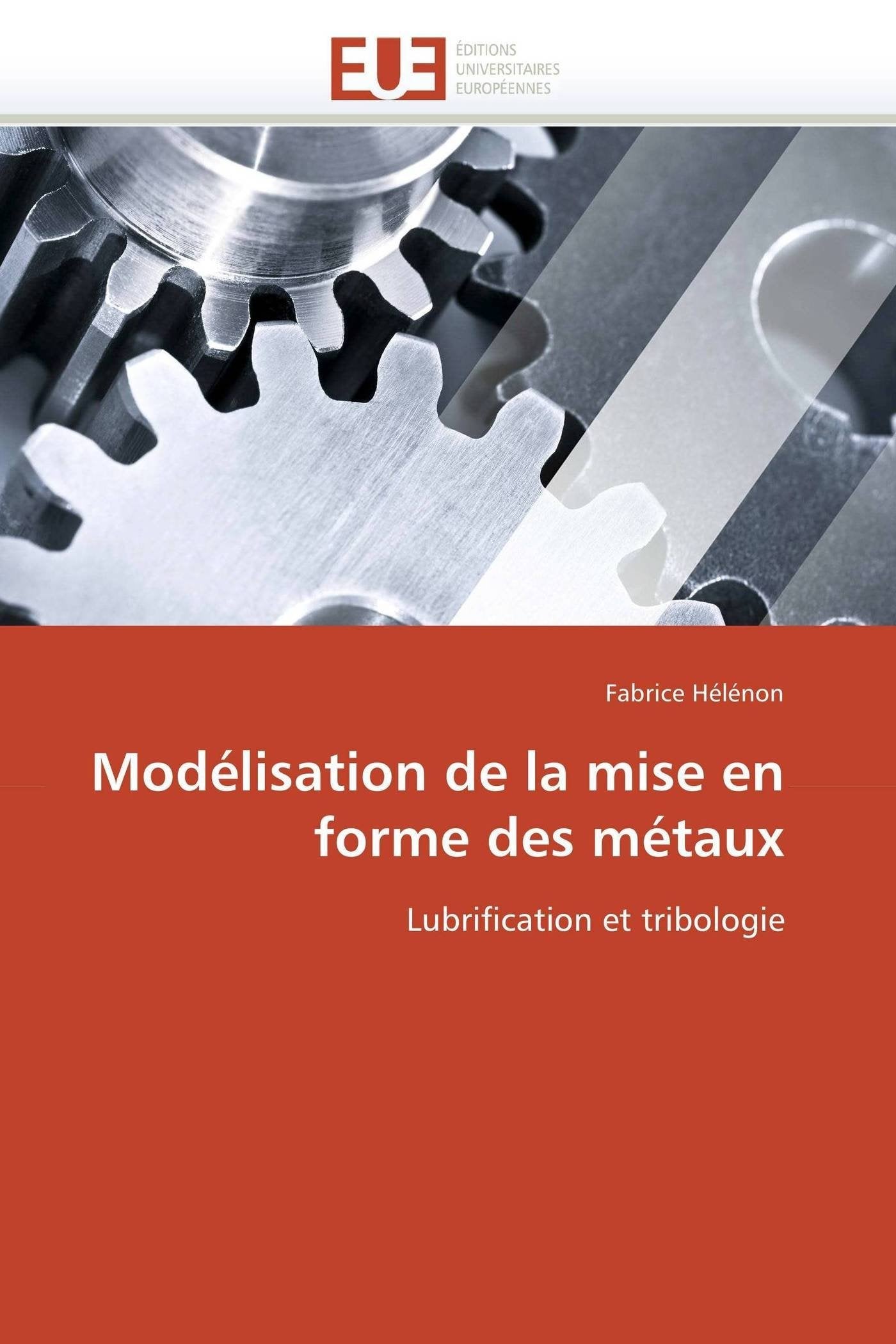 Modélisation de la mise en forme des métaux: Lubrification et tribologie book