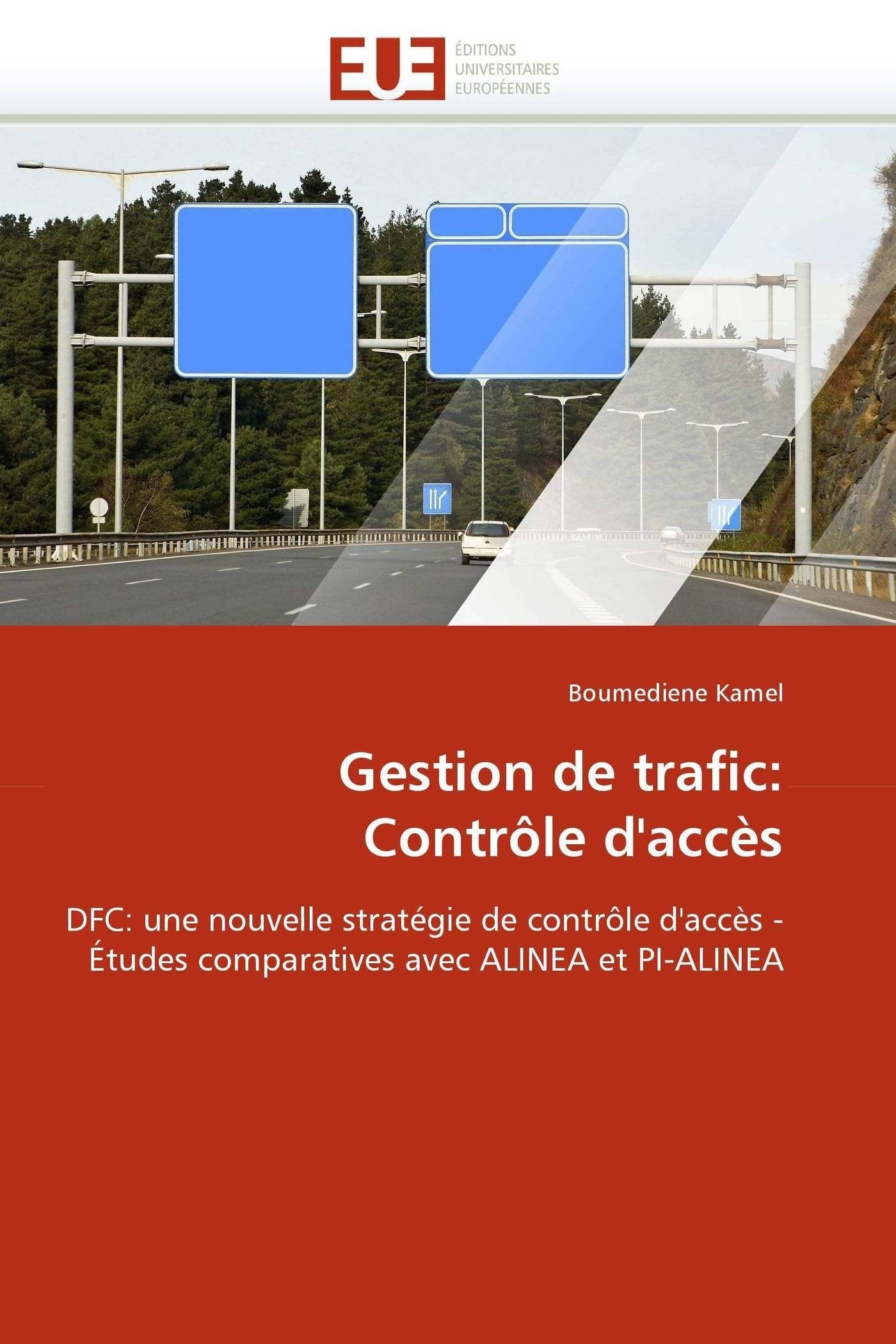 Gestion de trafic: Contrôle d'accès: DFC: une nouvelle stratégie de contrôle d'accès - Études comparatives avec ALINEA et PI-ALINEA book