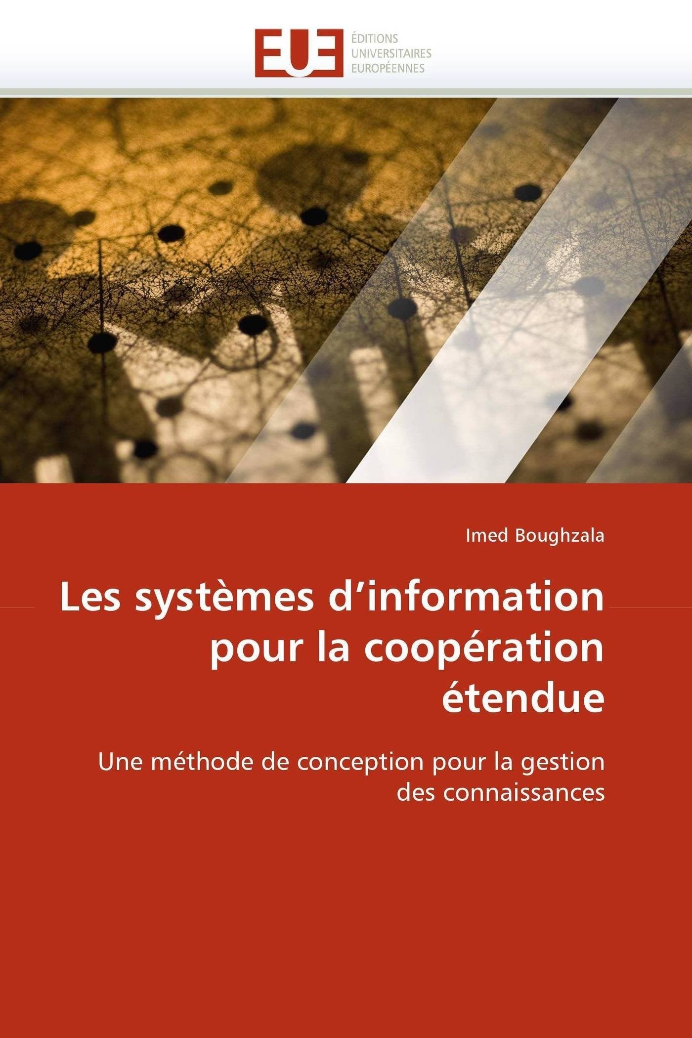 Les systèmes d'information pour la coopération étendue: Une méthode de conception pour la gestion des connaissances book