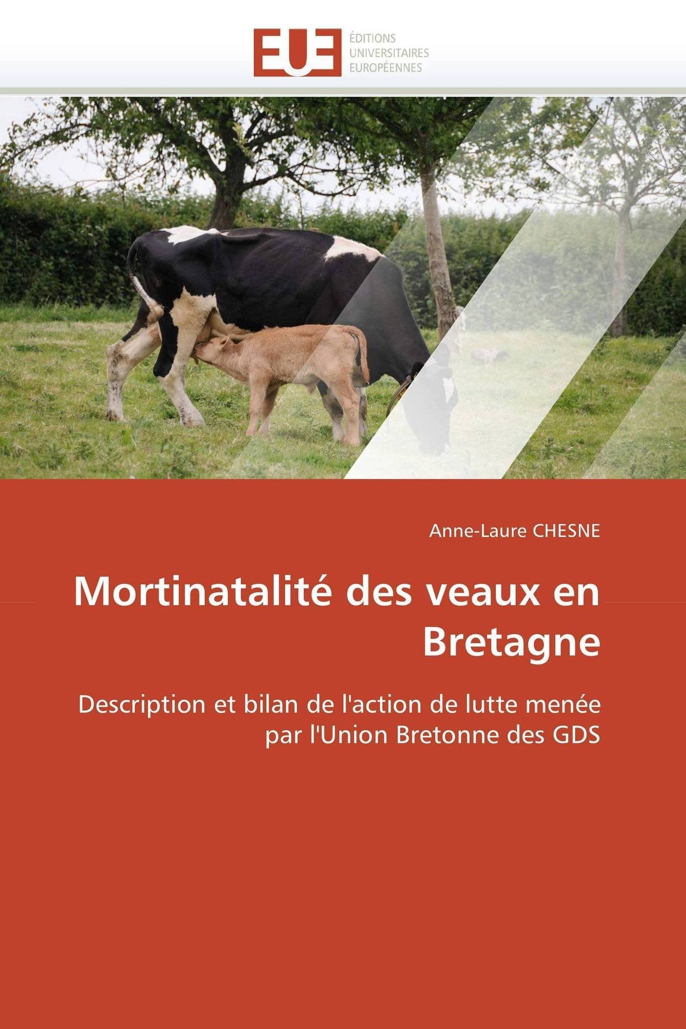 Mortinatalité des veaux en Bretagne: Description et bilan de l'action de lutte menée par l'Union Bretonne des GDS book