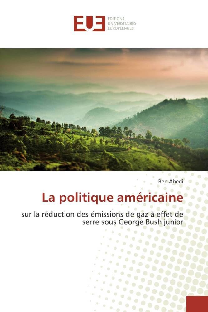 La politique américaine: sur la réduction des émissions de gaz à effet de serre sous George Bush junior book