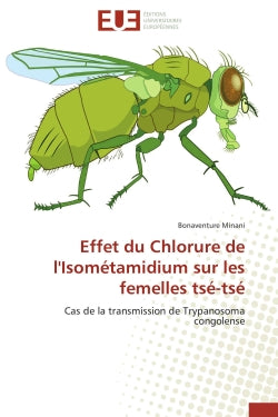 Effet du Chlorure de l'Isométamidium sur les femelles tsé-tsé : Cas de la transmission de Trypanosoma congolense book
