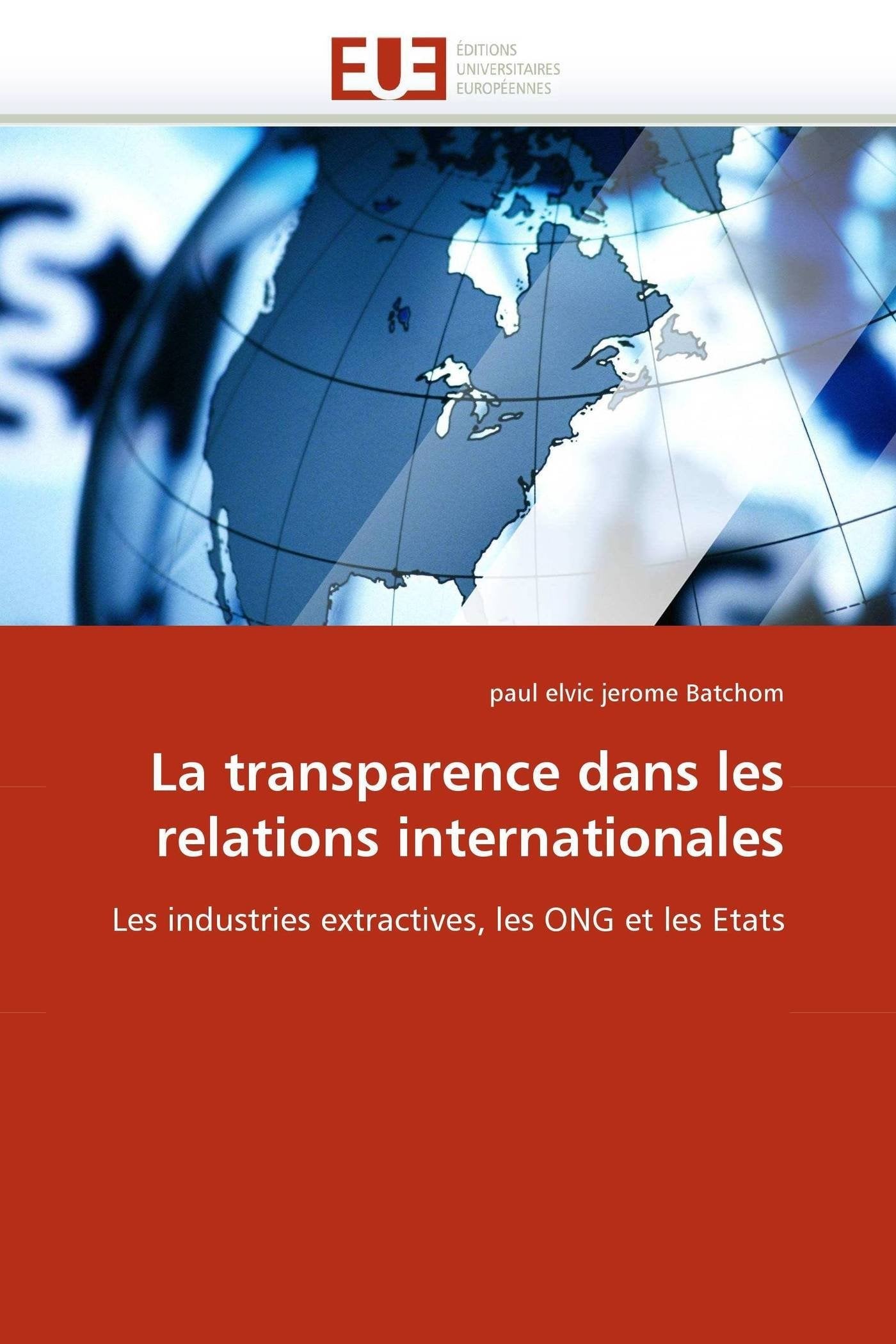 La transparence dans les relations internationales: Les industries extractives, les ONG et les Etats book