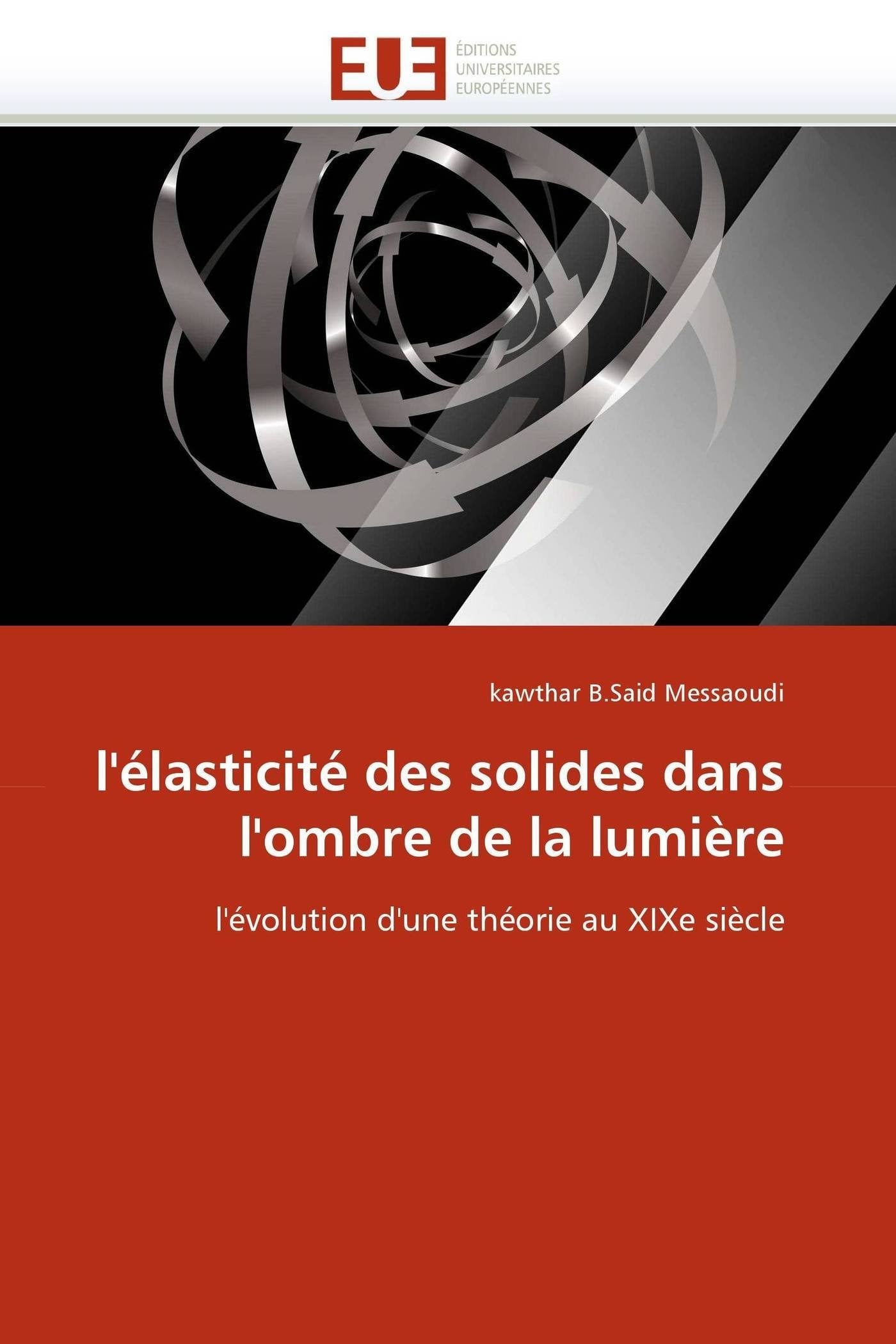 l'élasticité des solides dans l'ombre de la lumière: l'évolution d'une théorie au XIXe siècle book