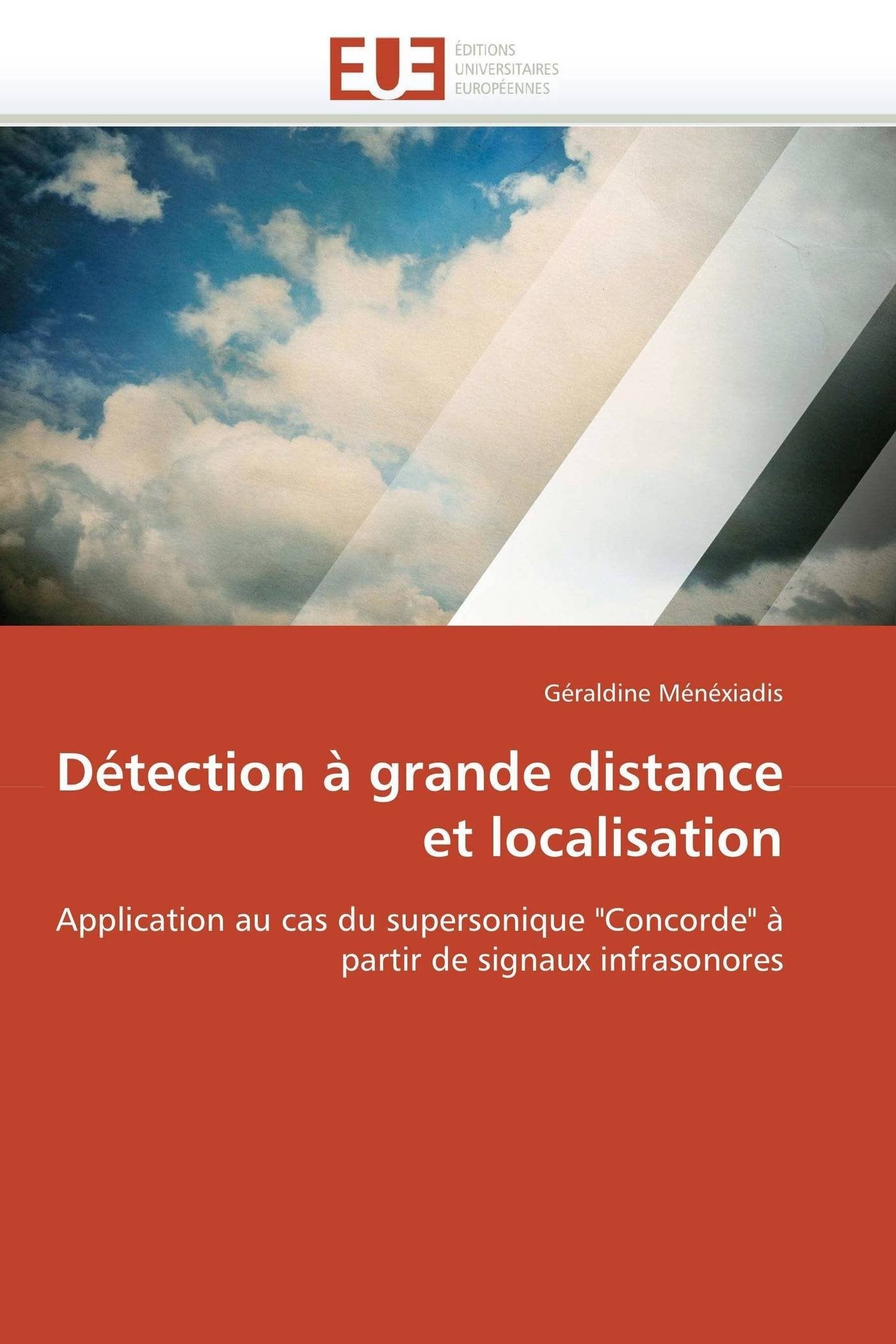Détection à grande distance et localisation: Application au cas du supersonique "Concorde" à partir de signaux infrasonores book