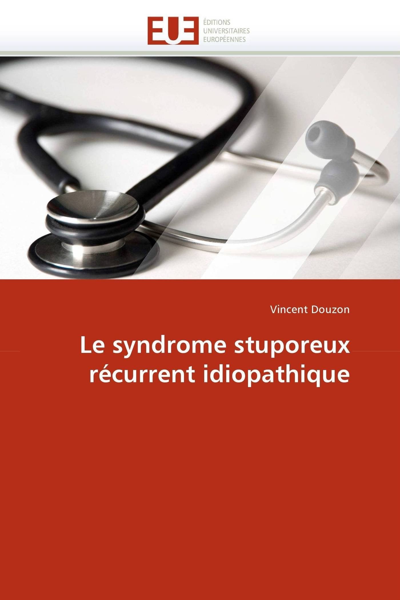 Le syndrome stuporeux récurrent idiopathique book
