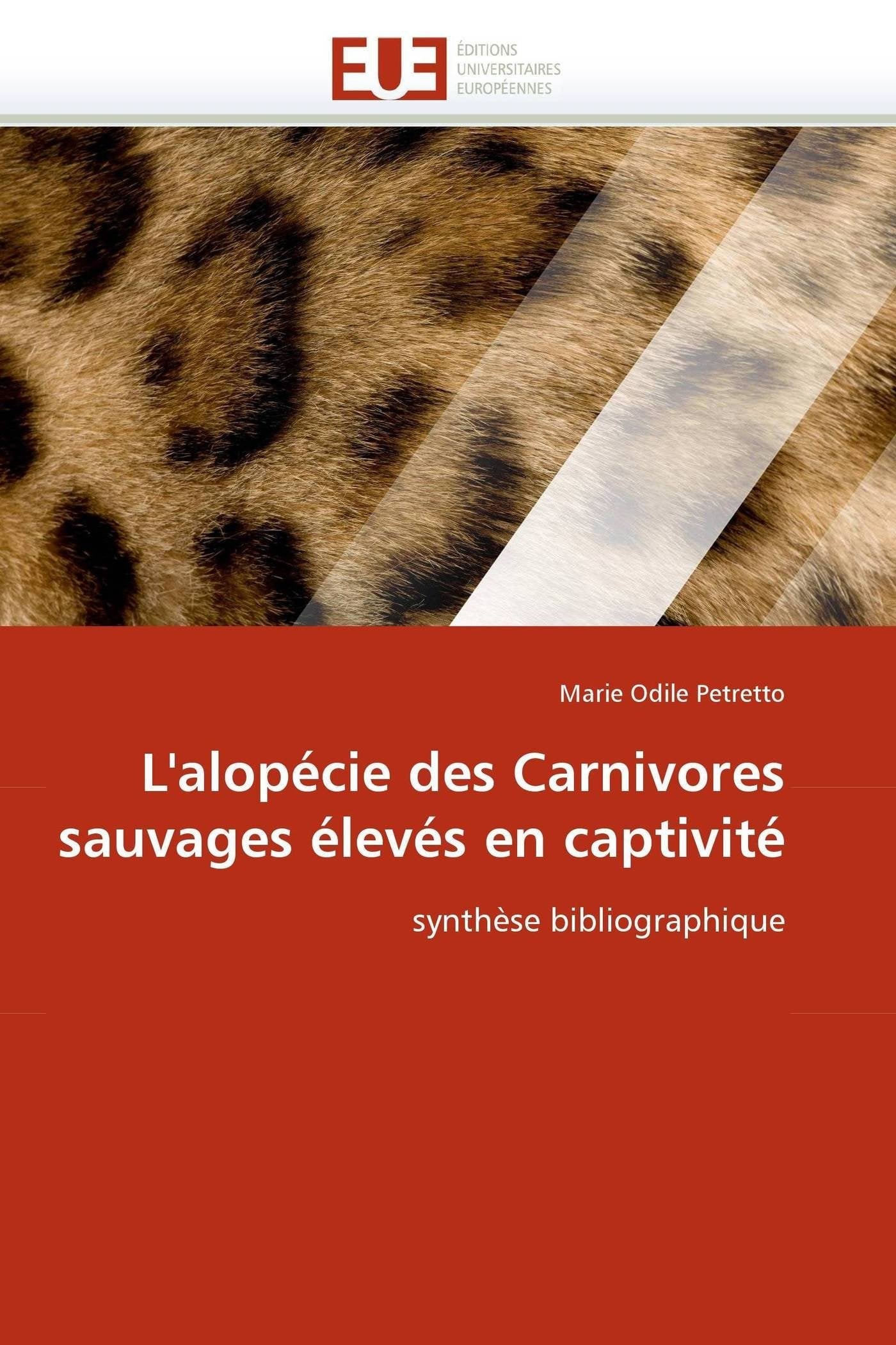 L'alopécie des Carnivores sauvages élevés en captivité: synthèse bibliographique book