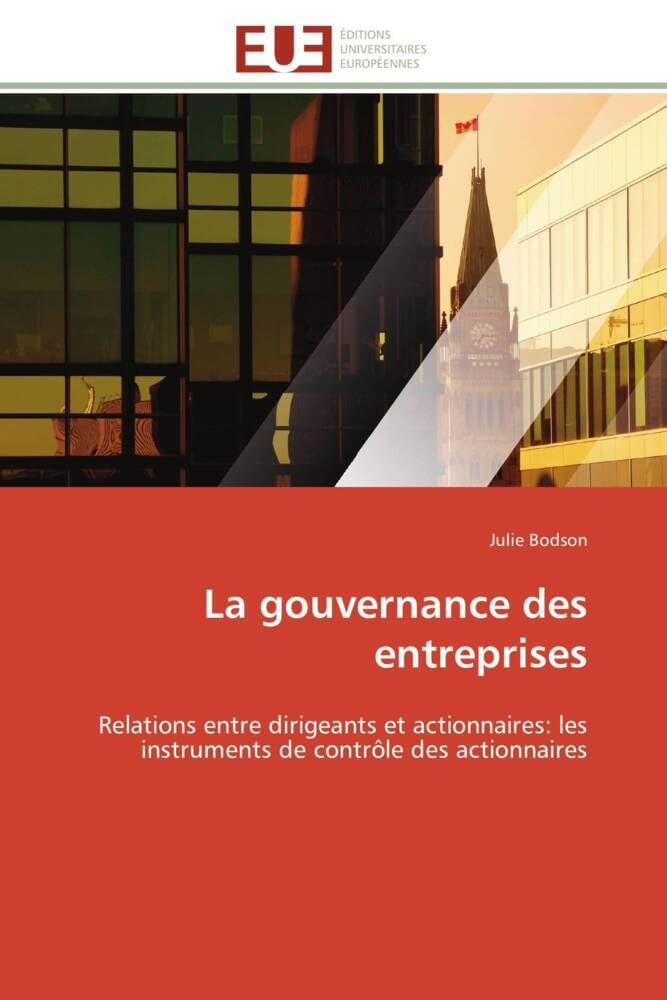 La gouvernance des entreprises: Relations entre dirigeants et actionnaires: les instruments de contrôle des actionnaires book