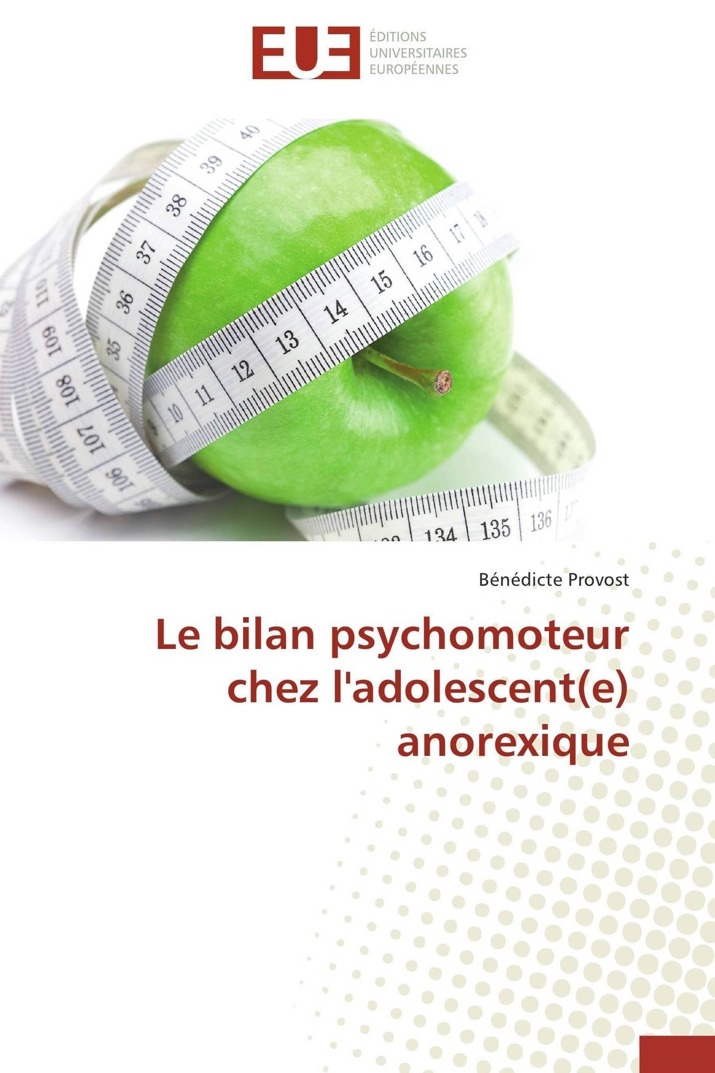 Le bilan psychomoteur chez l'adolescent(e) anorexique book
