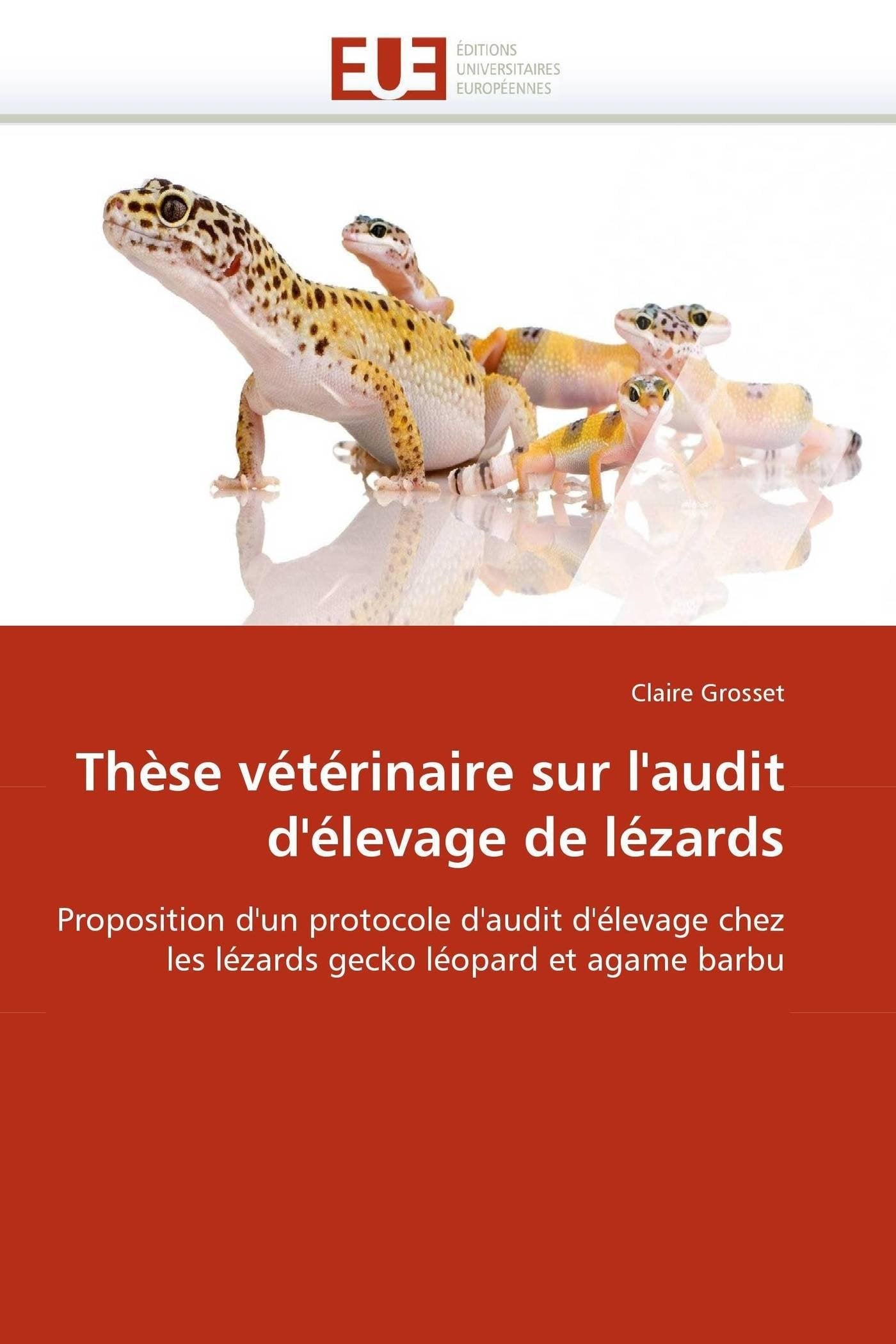 Thèse vétérinaire sur l'audit d'élevage de lézards: Proposition d'un protocole d'audit d'élevage chez les lézards gecko léopard et agame barbu book