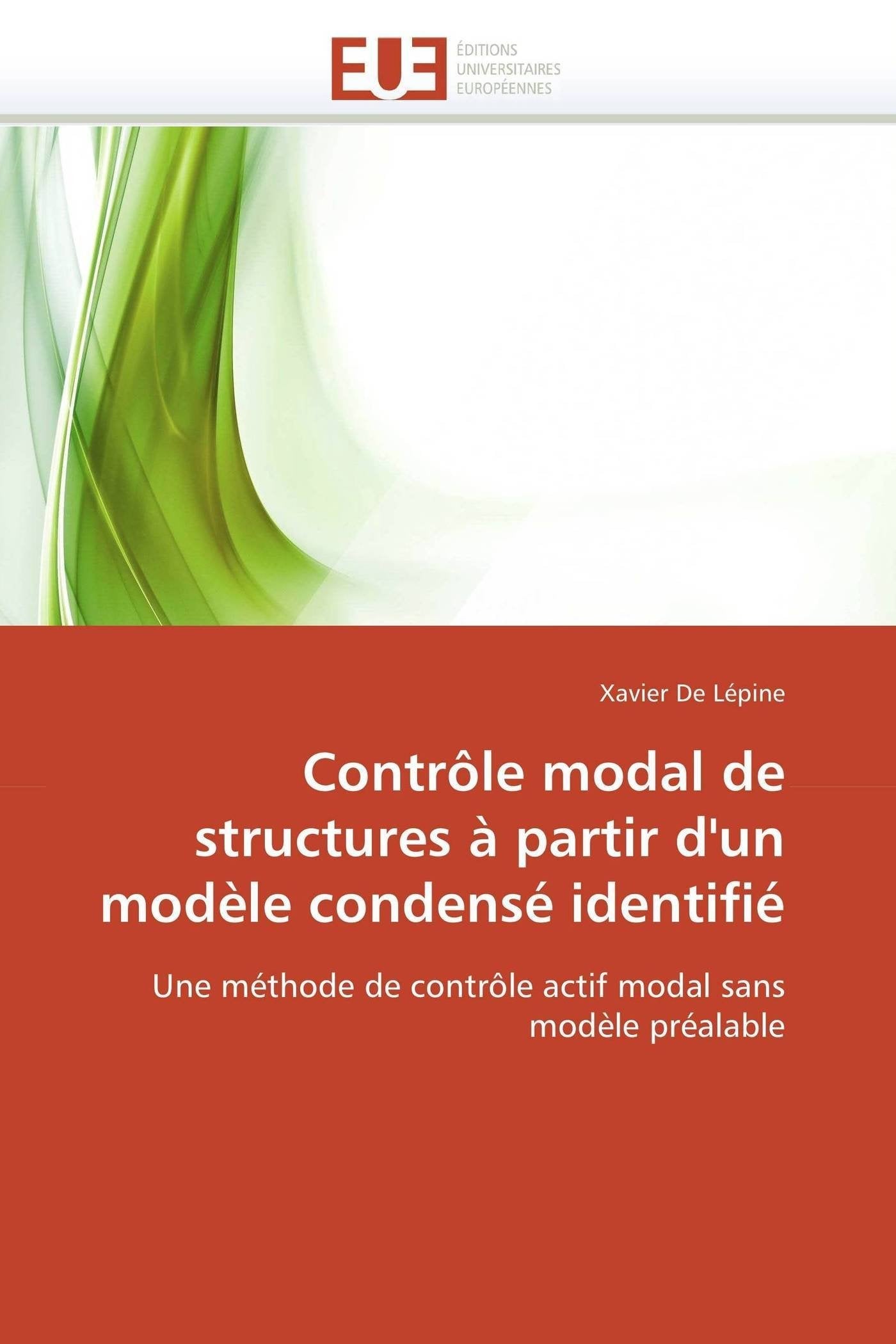 Contrôle modal de structures à partir d'un modèle condensé identifié: Une méthode de contrôle actif modal sans modèle préalable book