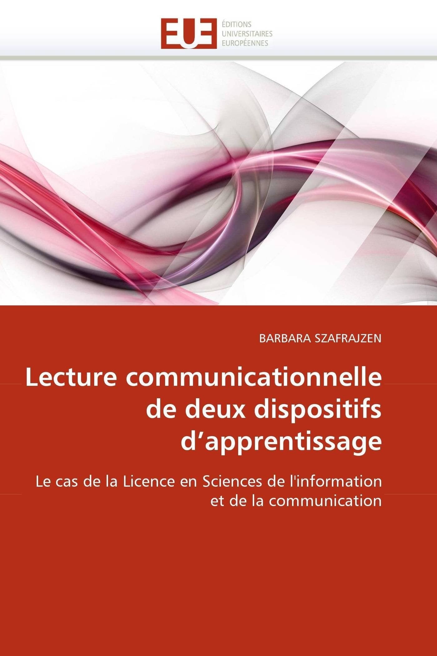 Lecture communicationnelle de deux dispositifs d'apprentissage: Le cas de la Licence en Sciences de l'information et de la communication book