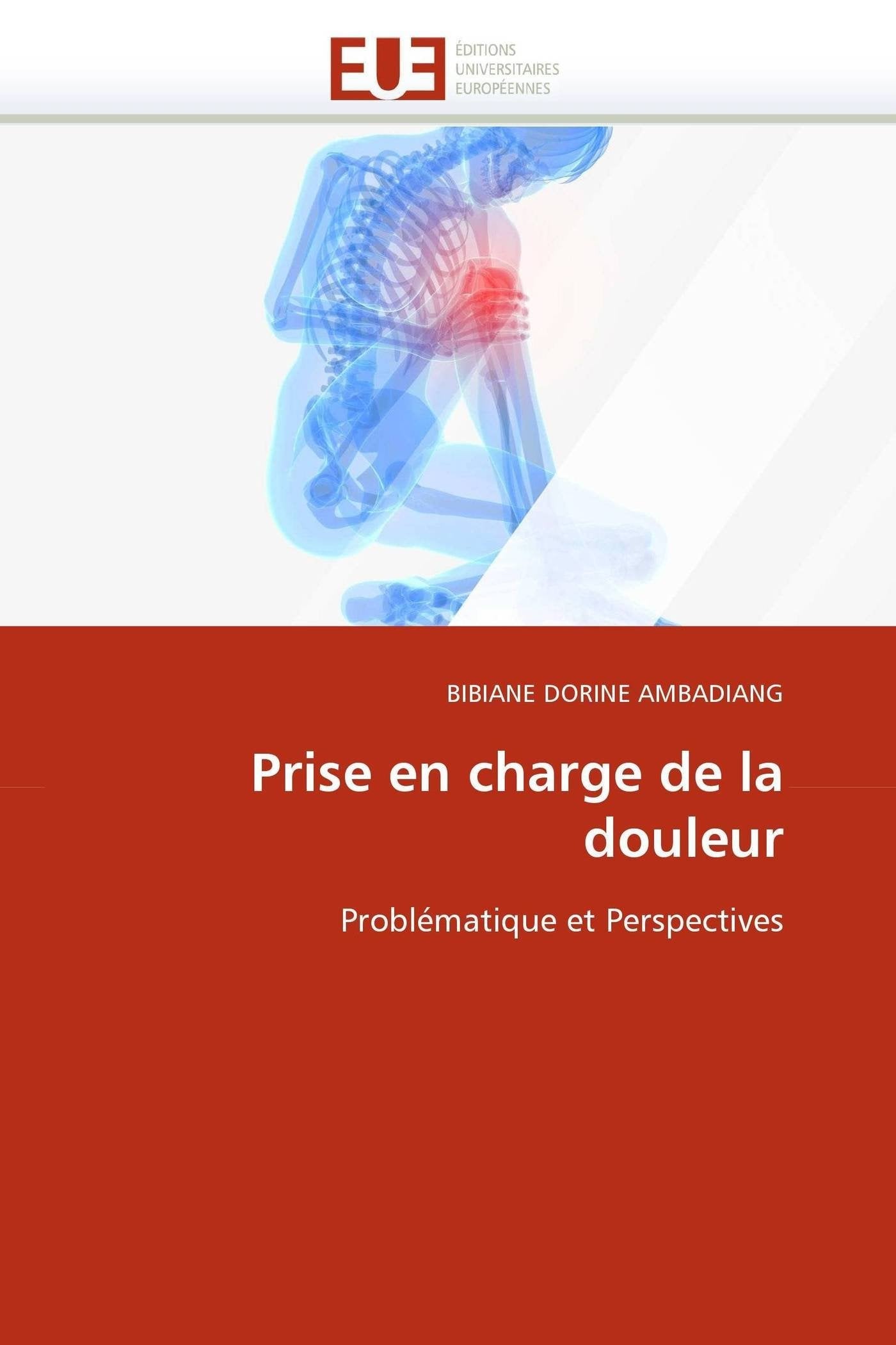 Prise en charge de la douleur: Problématique et Perspectives book