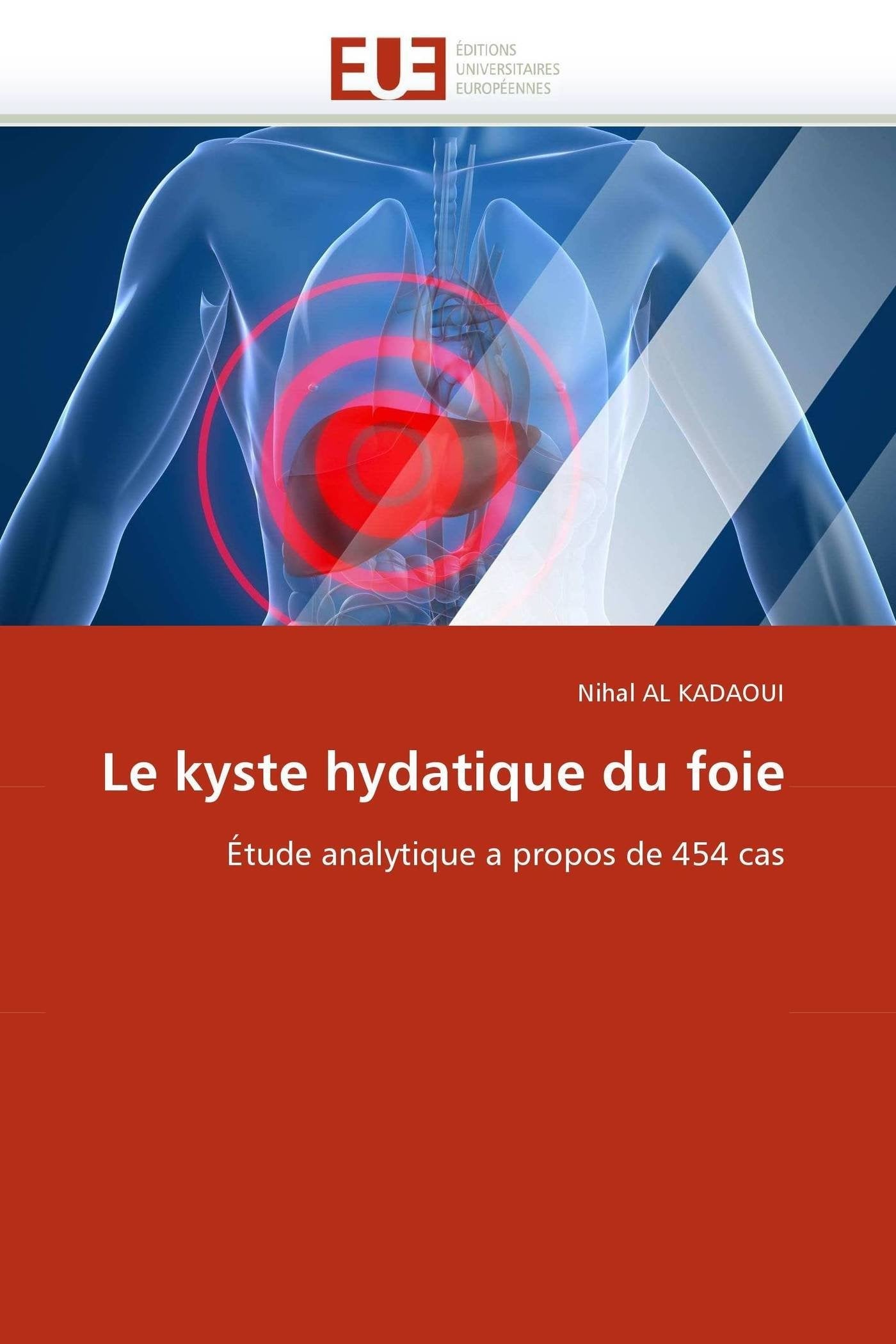 Le kyste hydatique du foie: Étude analytique a propos de 454 cas book
