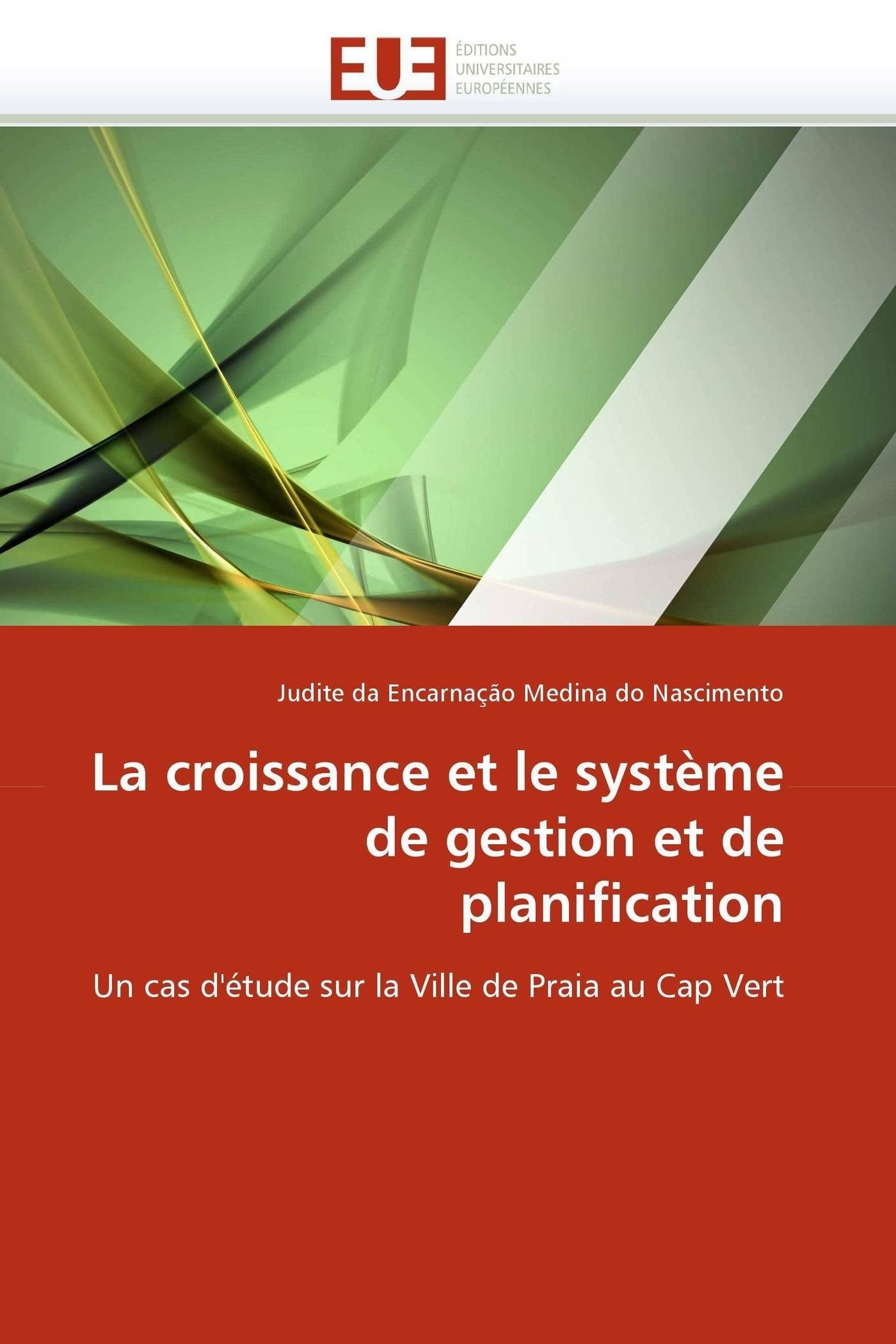 La croissance et le système de gestion et de planification: Un cas d'étude sur la Ville de Praia au Cap Vert book