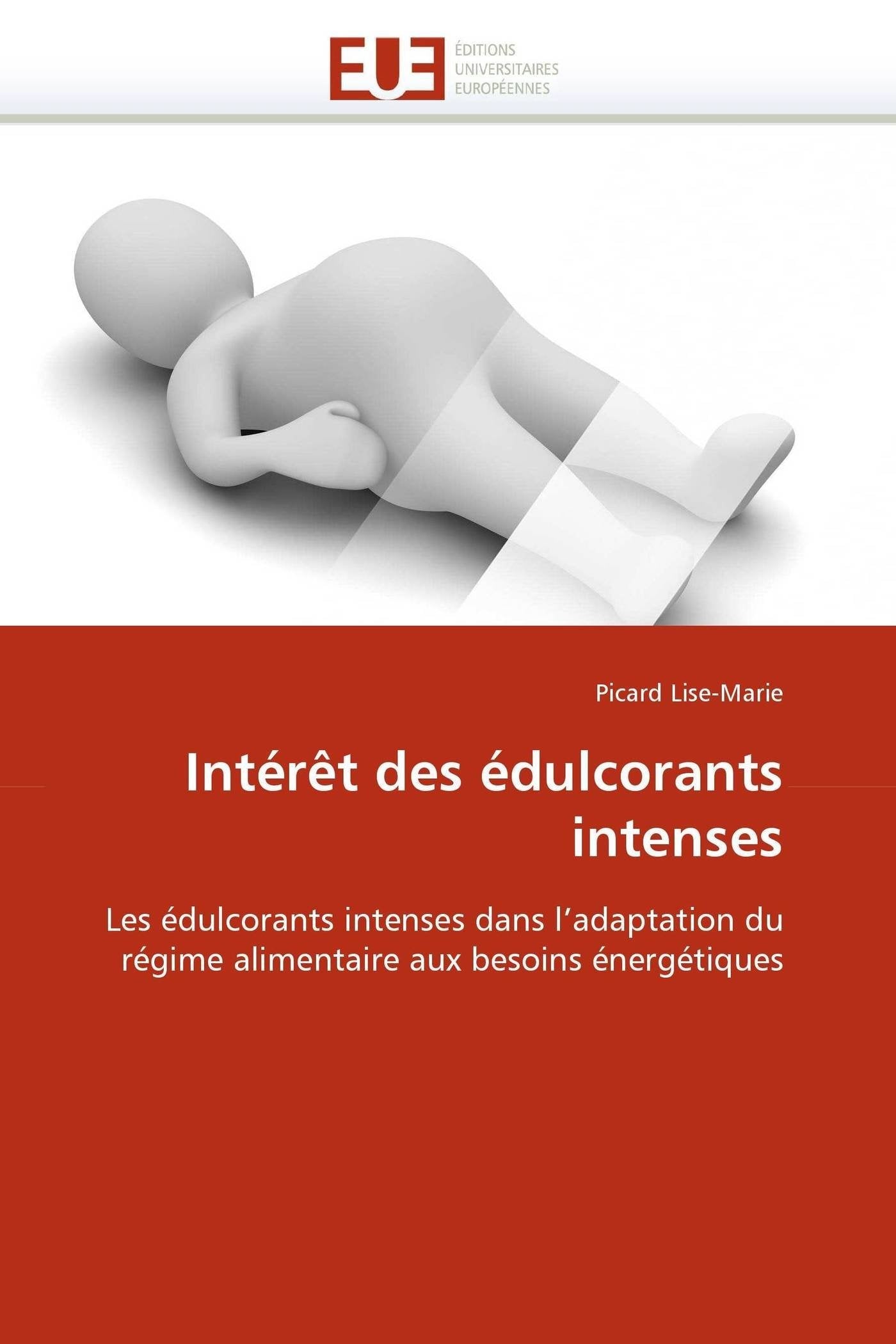 Intérêt des édulcorants intenses: Les édulcorants intenses dans l'adaptation du régime alimentaire aux besoins énergétiques book