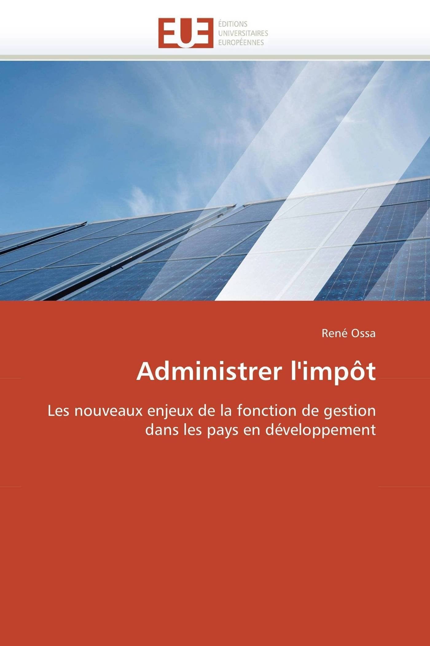 Administrer l'impôt: Les nouveaux enjeux de la fonction de gestion dans les pays en développement book