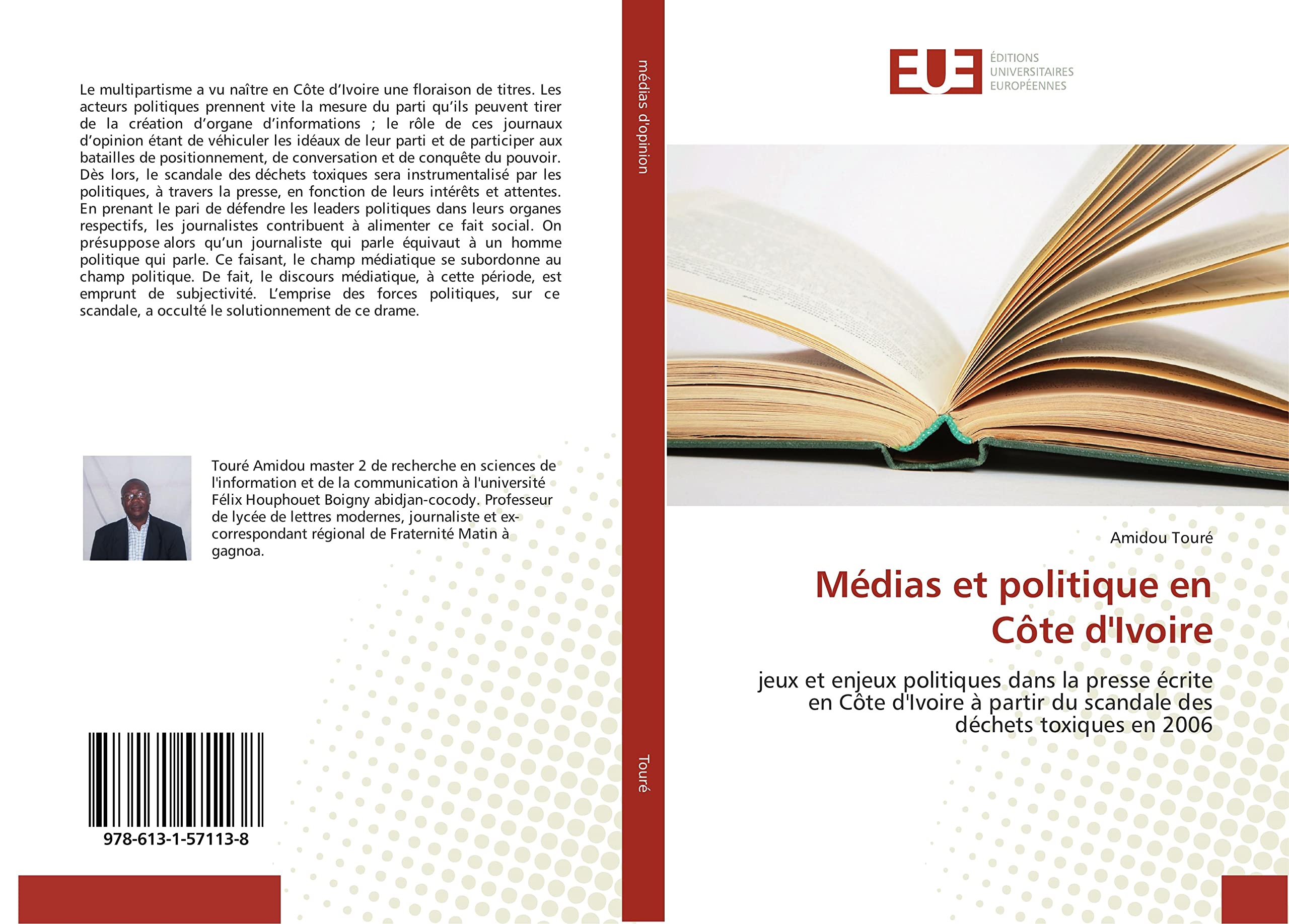 Médias et politique en Côte d'Ivoire: jeux et enjeux politiques dans la presse écrite en Côte d'Ivoire à partir du scandale des déchets toxiques en 2006 book