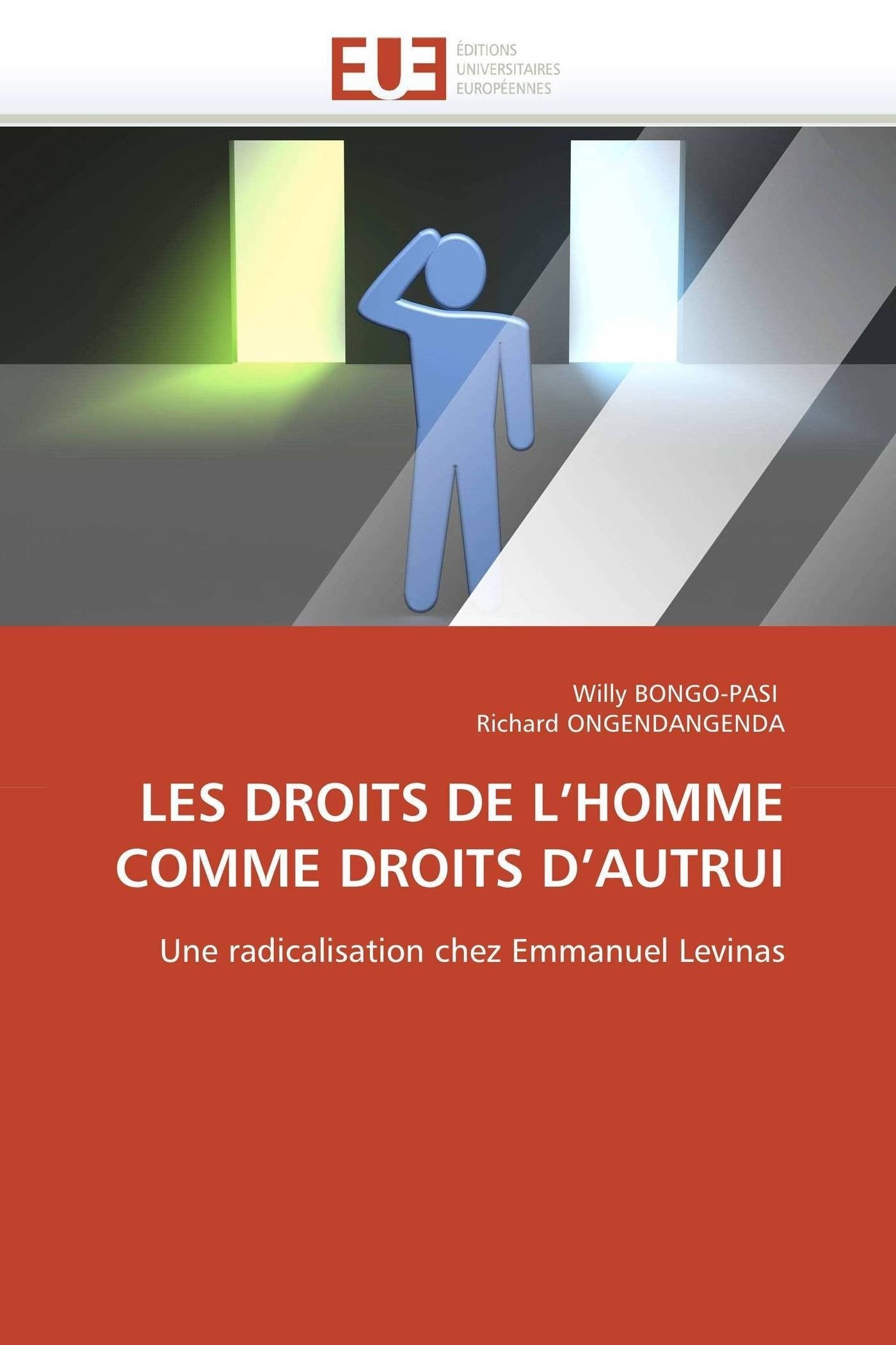LES DROITS DE L'HOMME COMME DROITS D'AUTRUI: Une radicalisation chez Emmanuel Levinas book