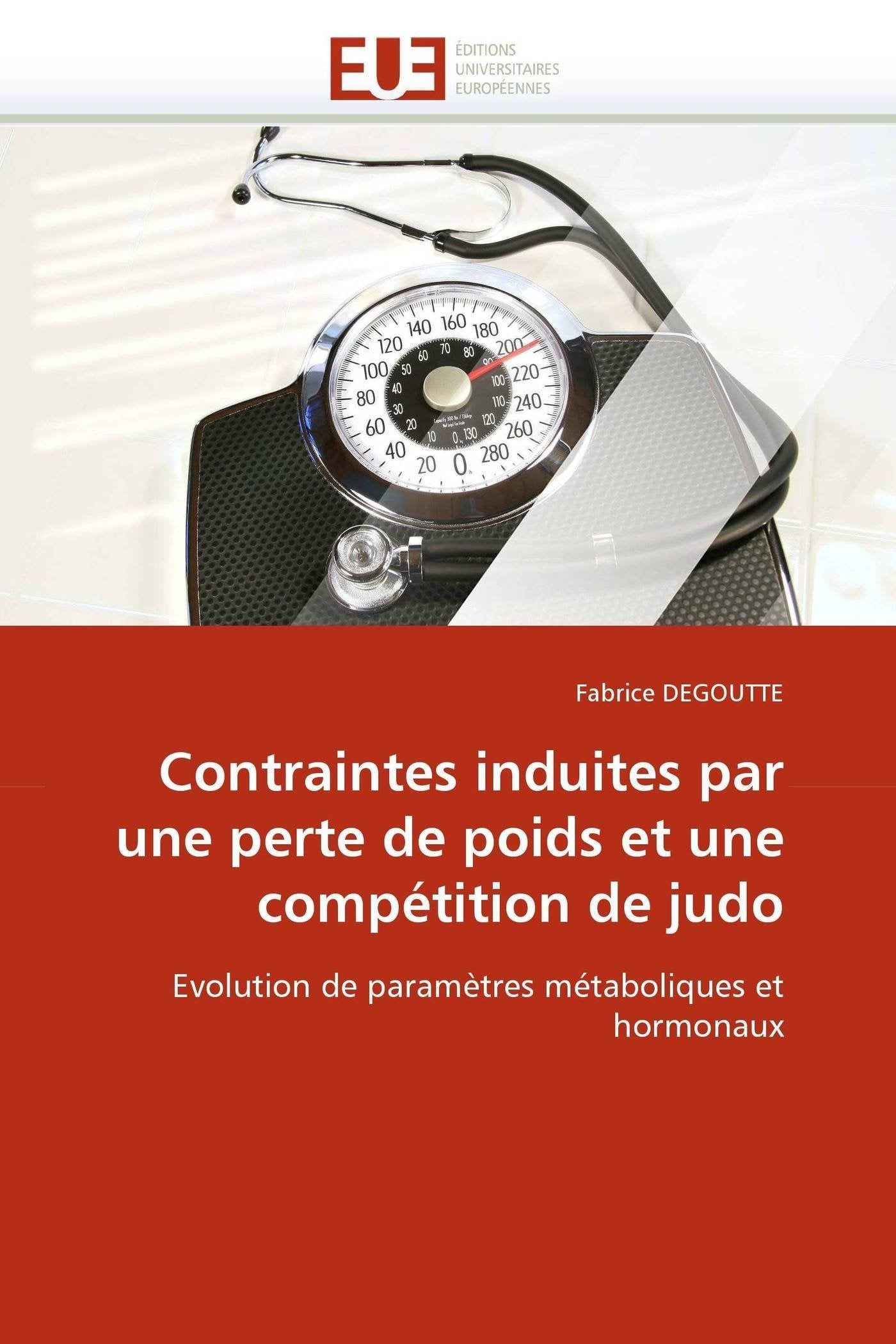 Contraintes induites par une perte de poids et une compétition de judo: Evolution de paramètres métaboliques et hormonaux book