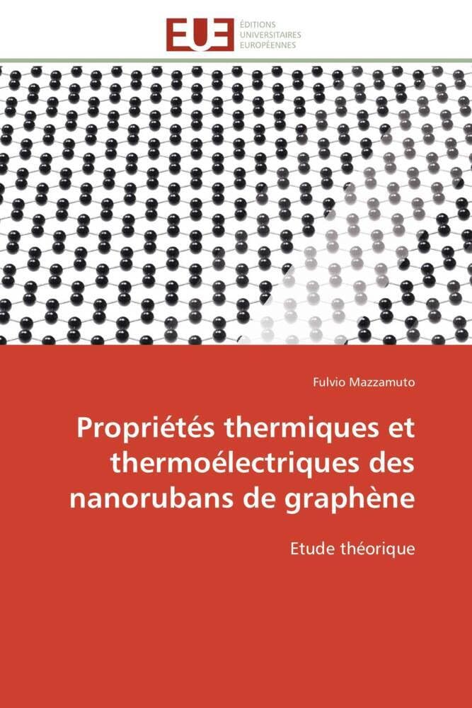 Propriétés thermiques et thermoélectriques des nanorubans de graphène: Etude théorique book
