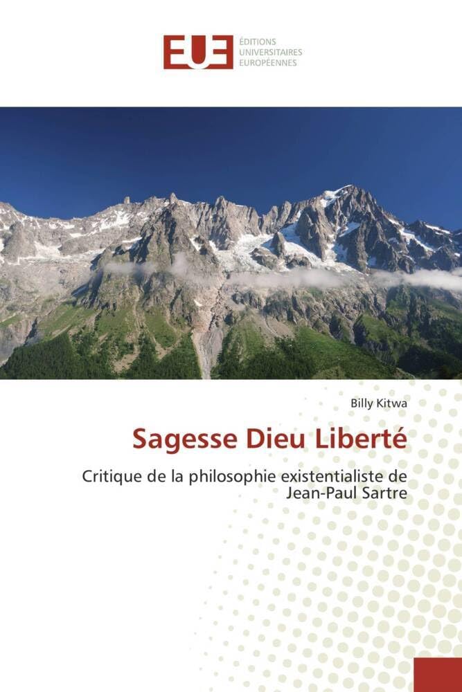 Sagesse Dieu Liberté: Critique de la philosophie existentialiste de Jean-Paul Sartre book