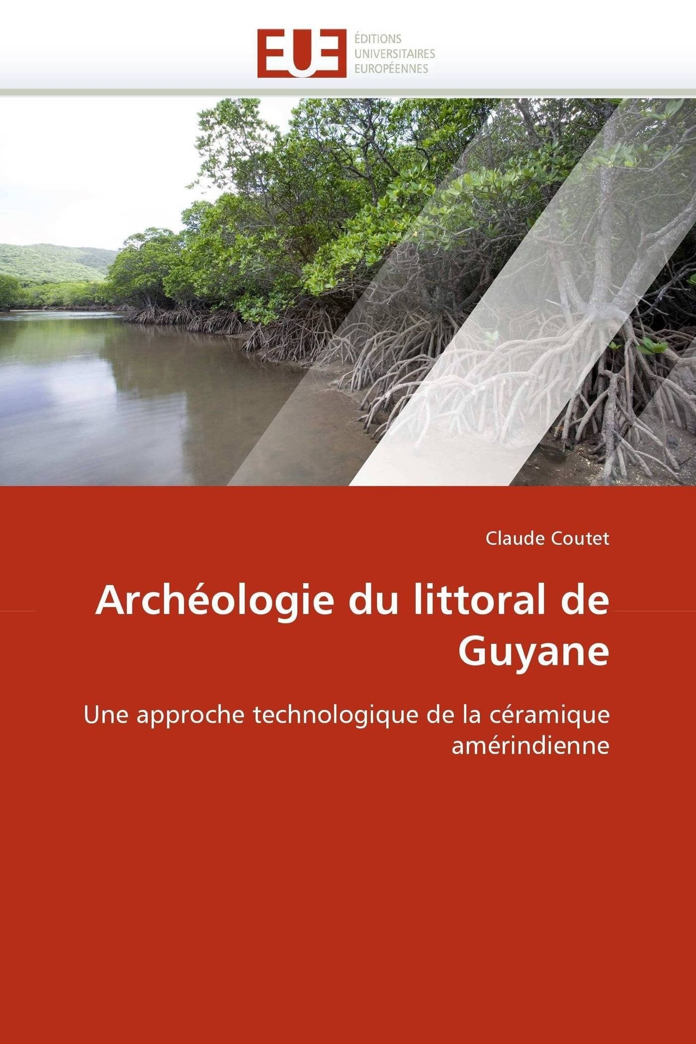 Archéologie du littoral de Guyane: Une approche technologique de la céramique amérindienne book