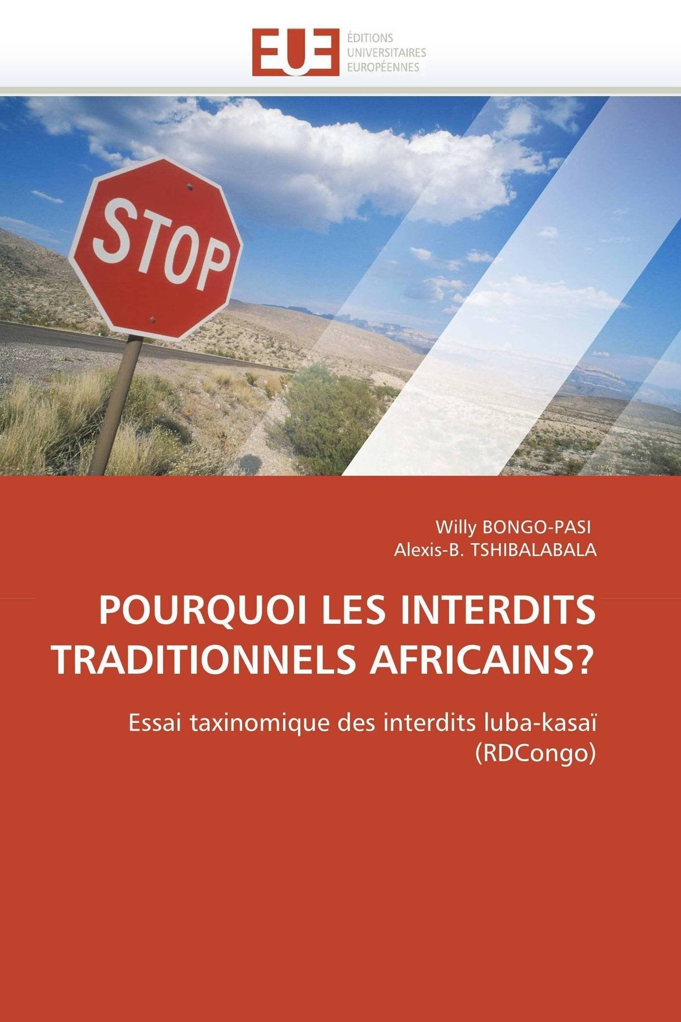 POURQUOI LES INTERDITS TRADITIONNELS AFRICAINS?: Essai taxinomique des interdits luba-kasaï (RDCongo) book