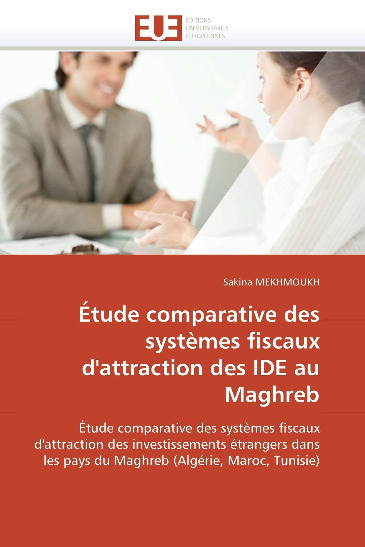 Étude comparative des systèmes fiscaux d'attraction des IDE au Maghreb book